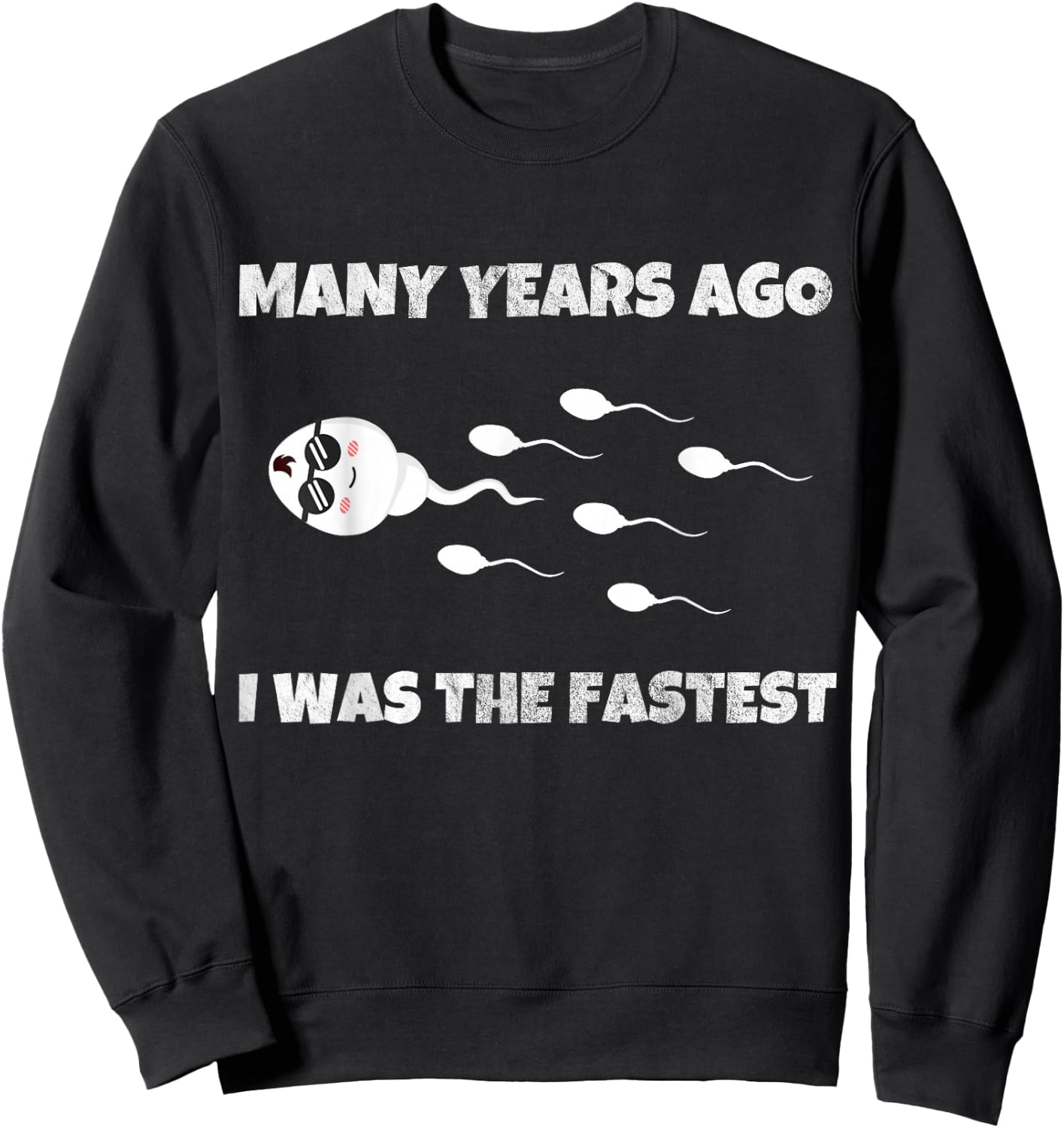 Many Years Ago I Was The Fastest Funny Design , Black, S Sweatshirt - Sweatshirt | Black