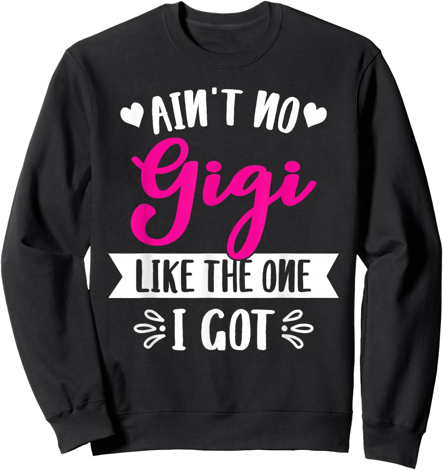 Ain't No Gigi Like The One I Got Family Reunion Matching Sweatshirt - Sweatshirt | Black