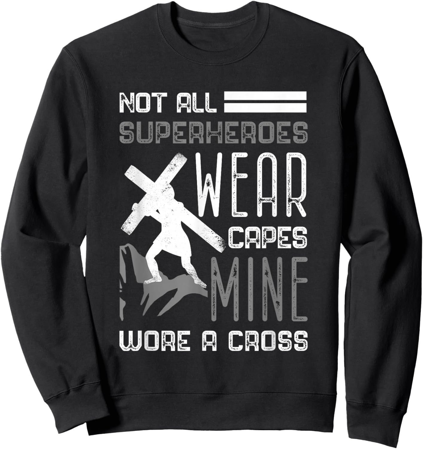 Not All Superheroes Wear Capes Min Wore A Cross Christian Sweatshirt - Sweatshirt | Black