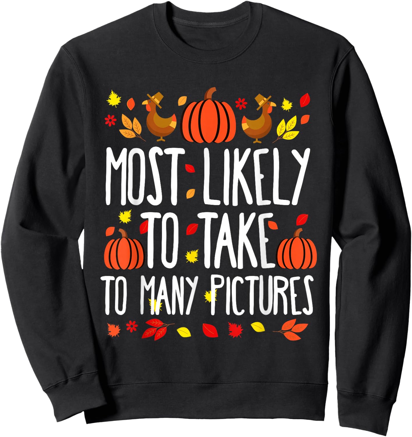 Most Likely To Take Pictures Family Matching Thanksgiving Sweatshirt - Sweatshirt | Black