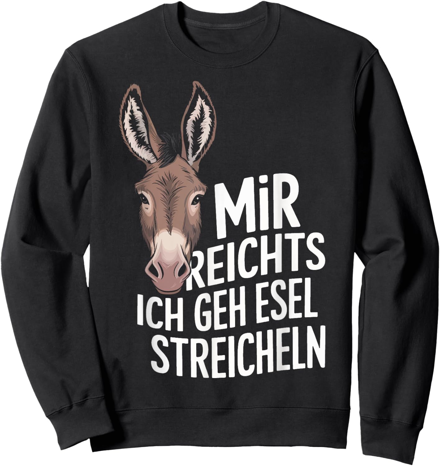 with German Text "Esel Mir Reicht" [German Language], black, S Sweatshirt - Sweatshirt | Black