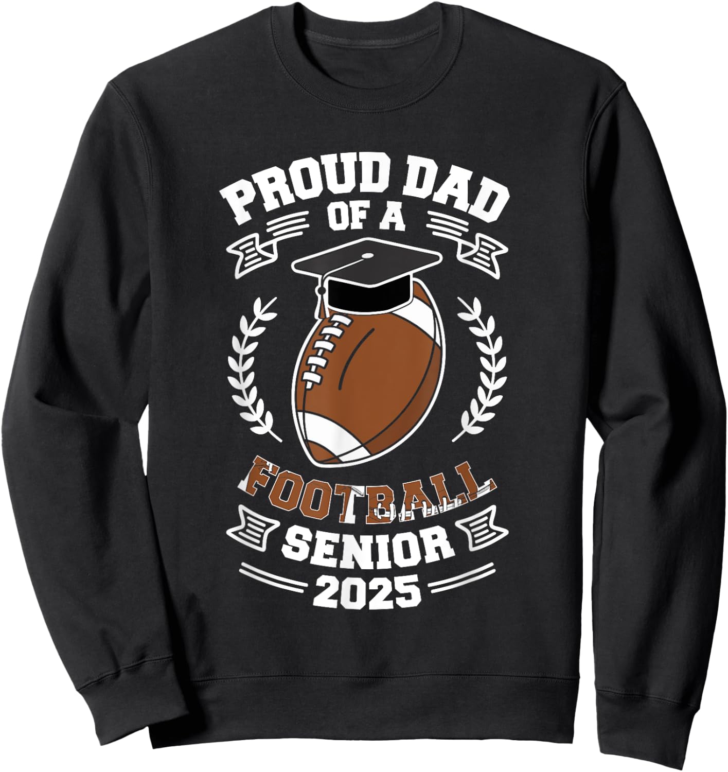 Proud dad of a football senior 2025 Sweatshirt - Sweatshirt | Black