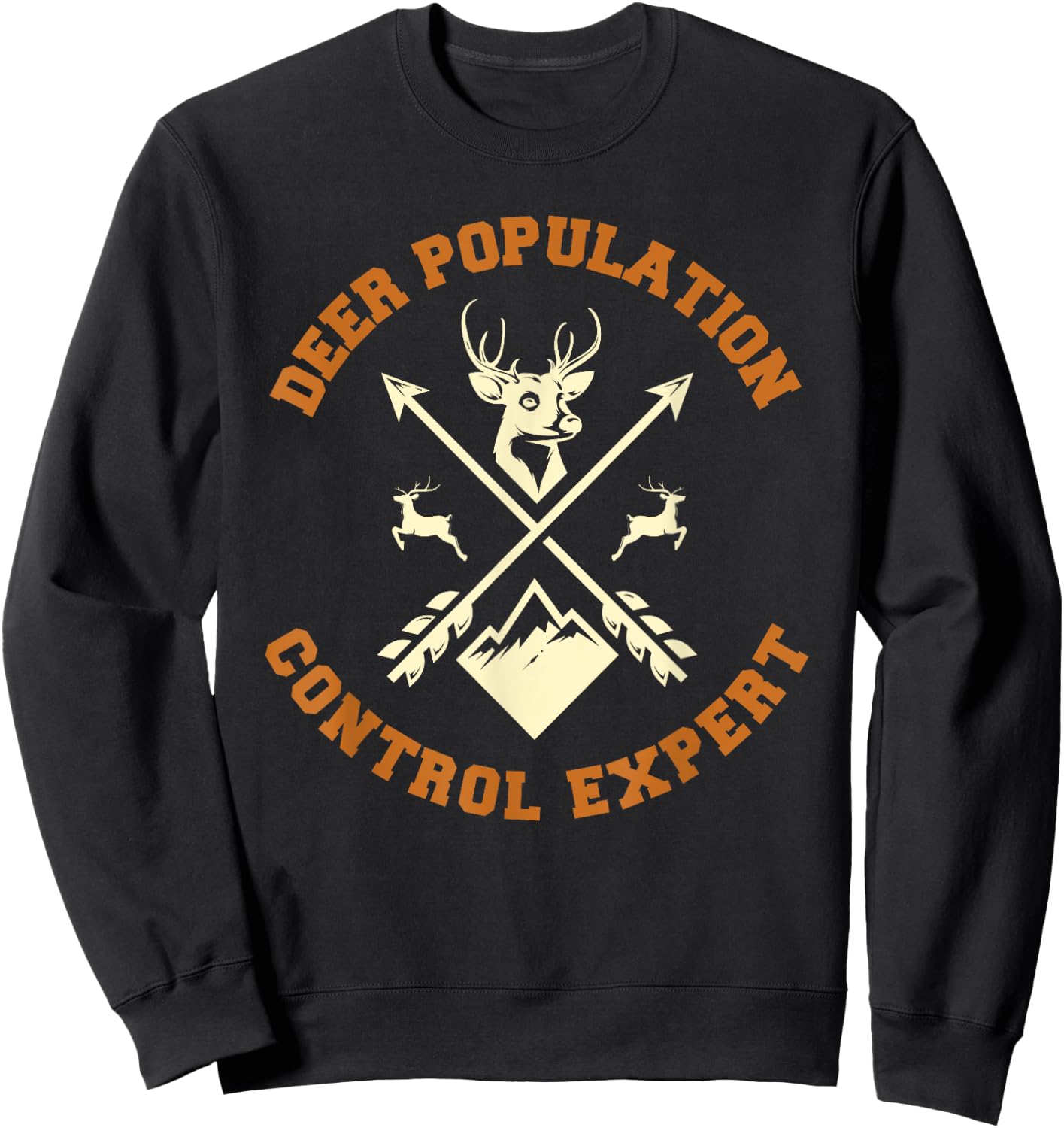 Deer Population Control Expert Funny Deer Hunter Sweatshirt - Sweatshirt | Black