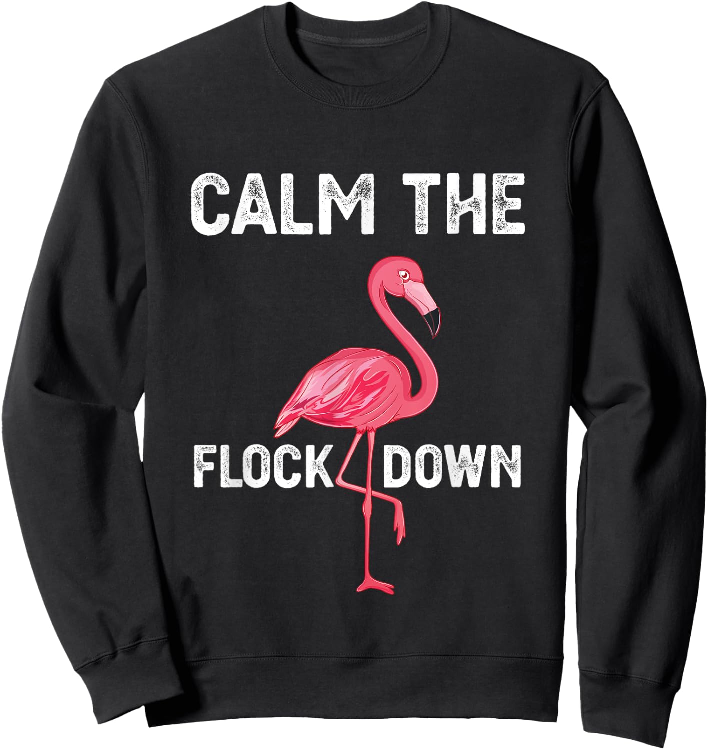 Calm The Flock Down Funny Vintage Pink Flamingo Sweatshirt - Sweatshirt | Black