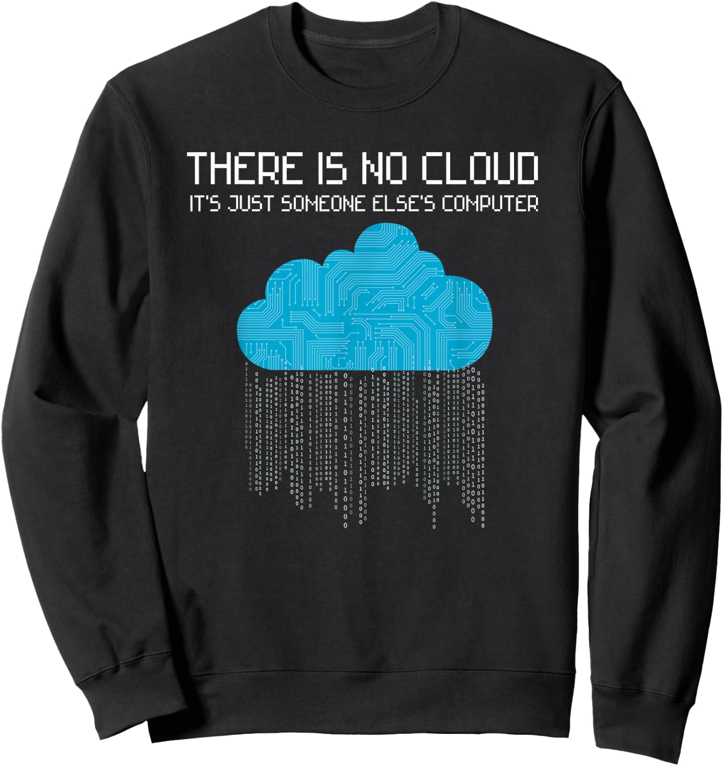 There is no cloud it's just someone else's computer Nerd Sweatshirt - Sweatshirt | Black