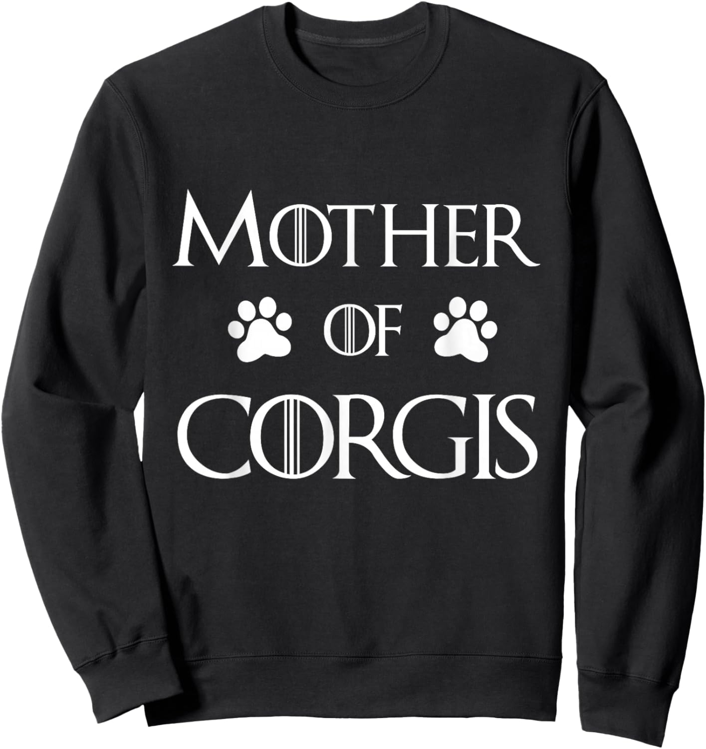 Corgi Dog Mom Shirt - Mother of Corgis Sweatshirt - Sweatshirt | Black