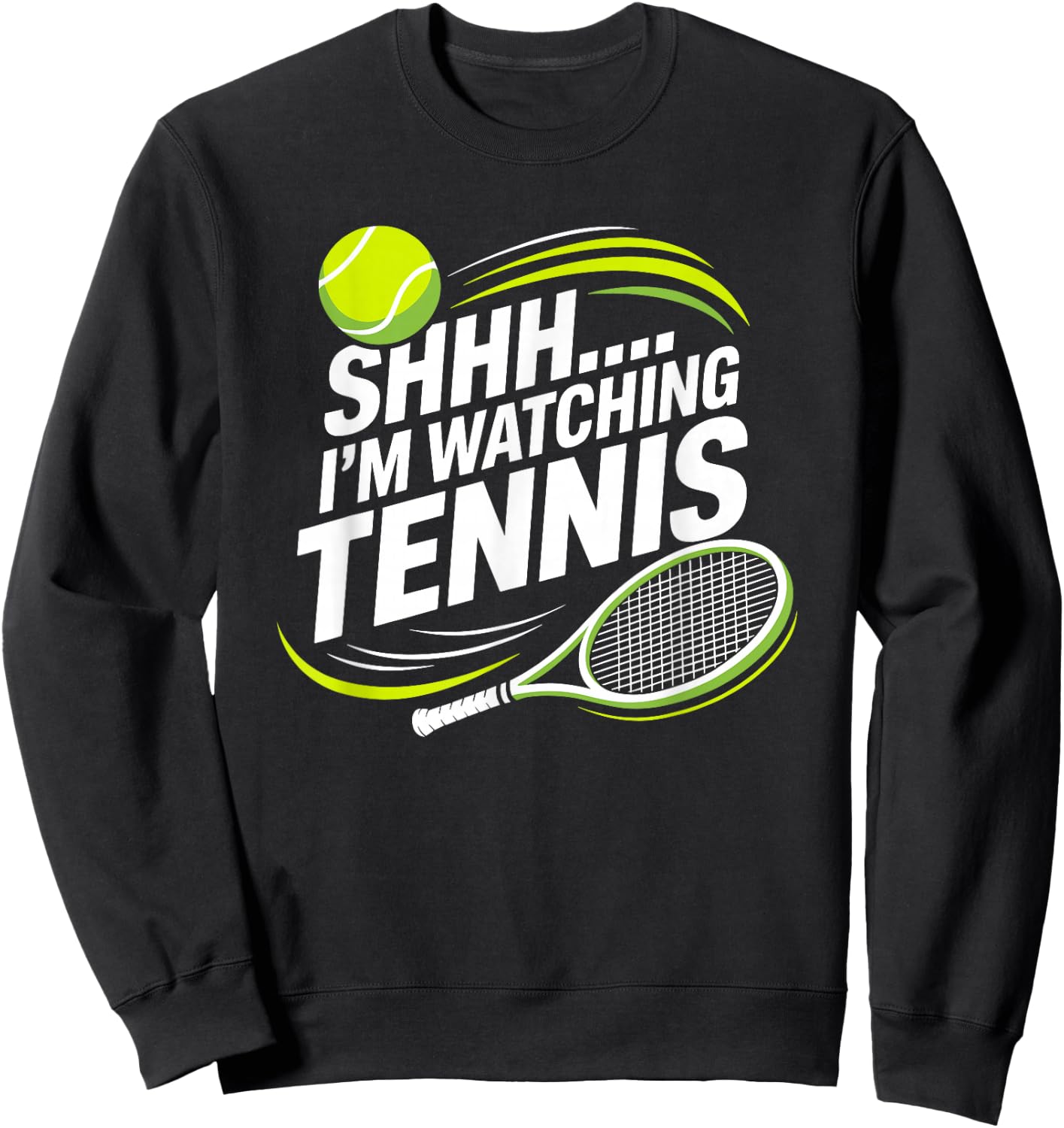 I'm Watching Tennis, Racket Player and Tennis Mom Dad Sweatshirt - Sweatshirt | Black