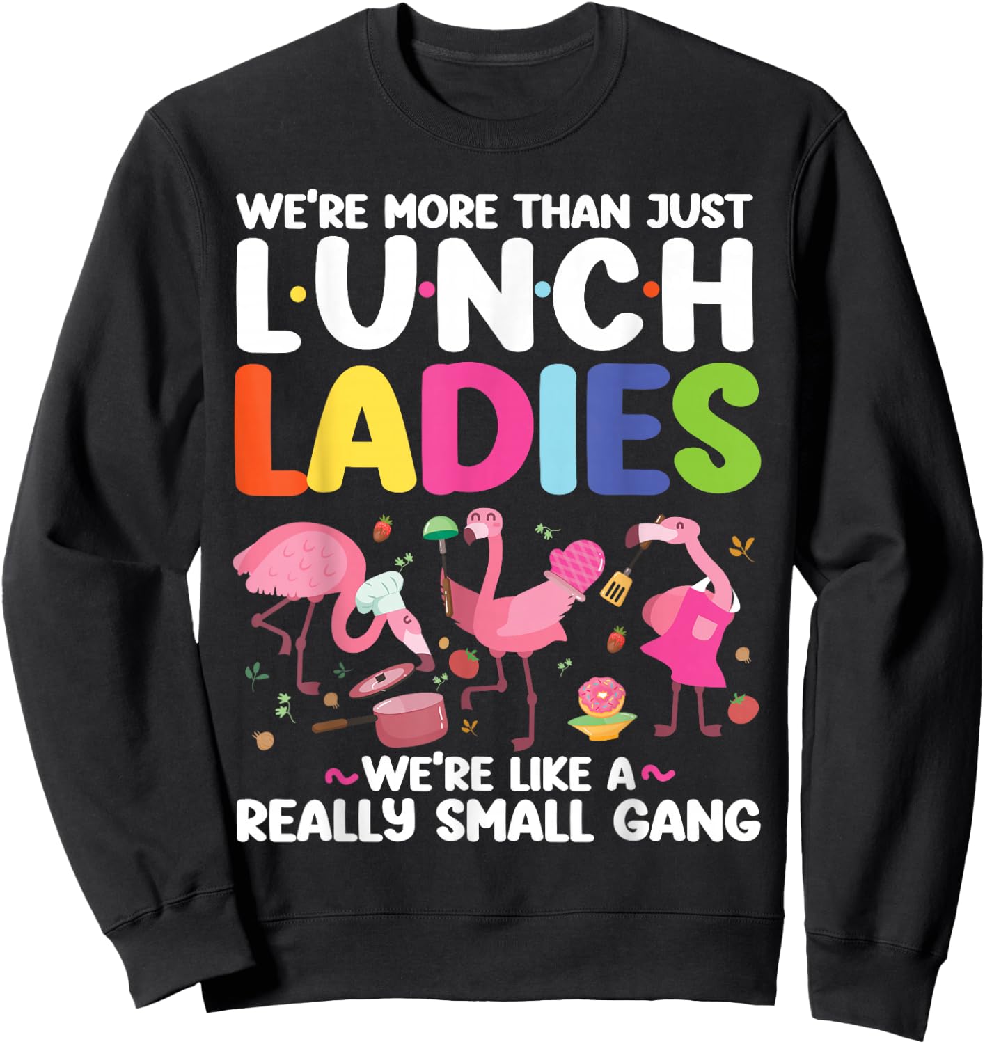 Lunch Lady Flamingo Besties Friends Squad We're More Than Sweatshirt - Sweatshirt | Black