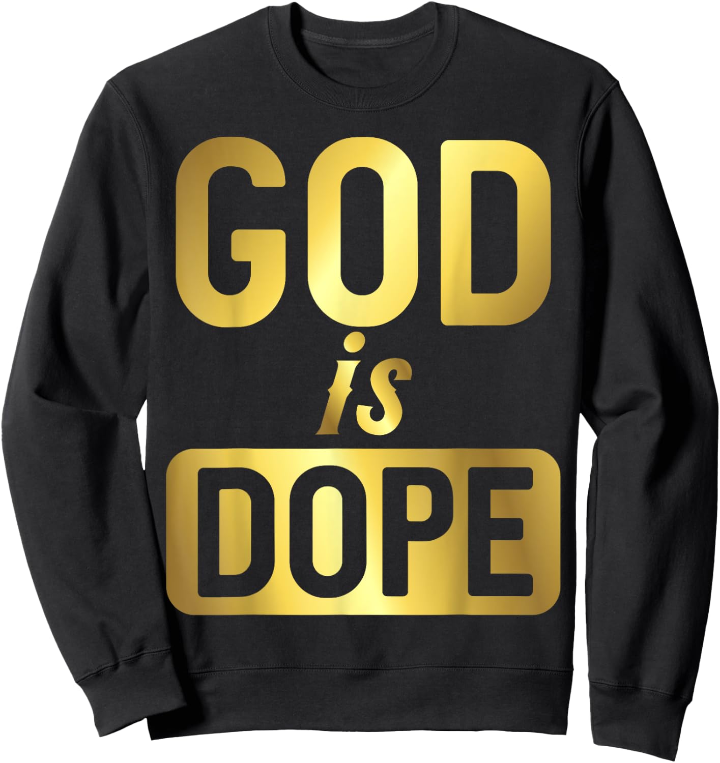 God Is Dope Christianity Shirt, Christian Shirt, Faith Sweatshirt - Sweatshirt | Black