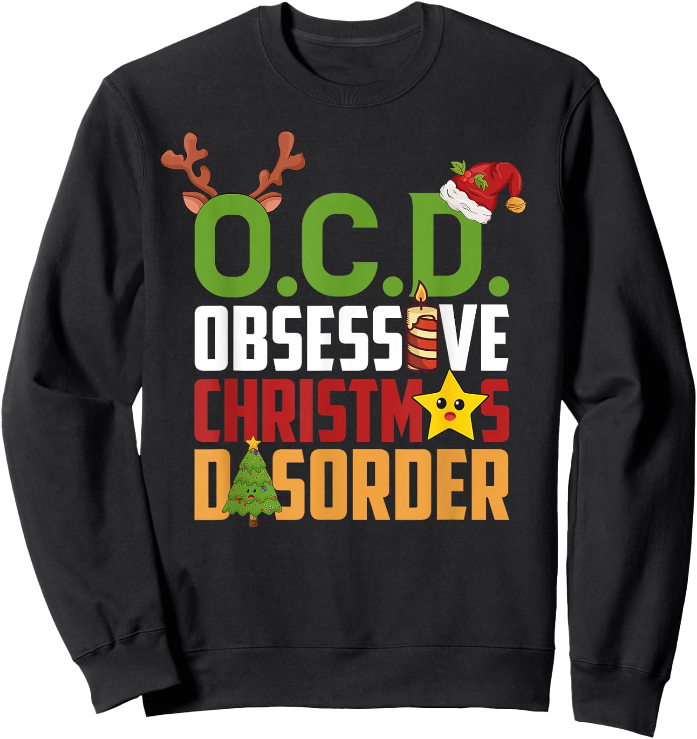 Obsessive Christmas Disorder OCD Xmas Lovers Sweatshirt - Sweatshirt | Black