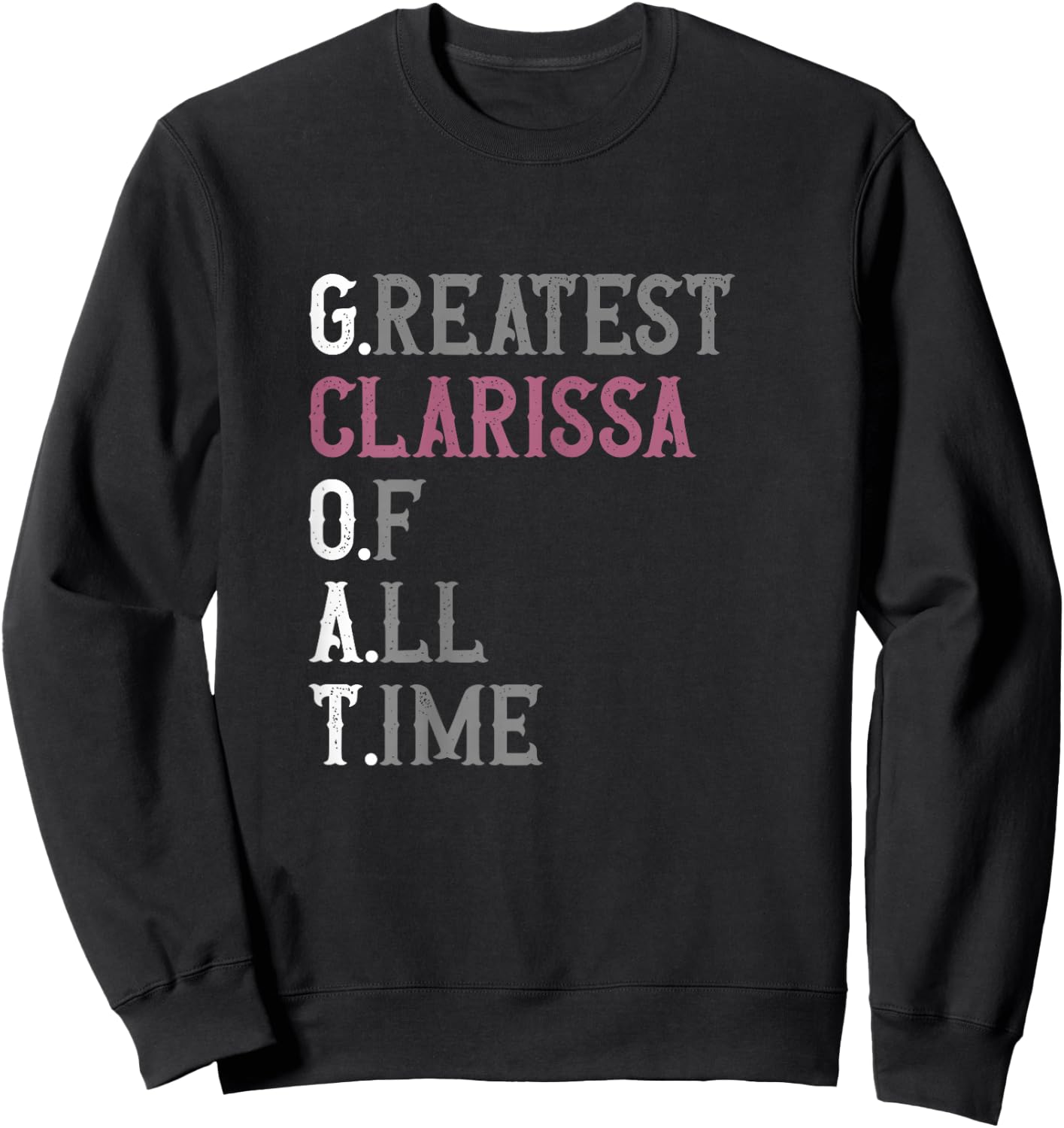 Greatest Clarissa of all time | GOAT | Clarissa Sweatshirt - Sweatshirt | Black
