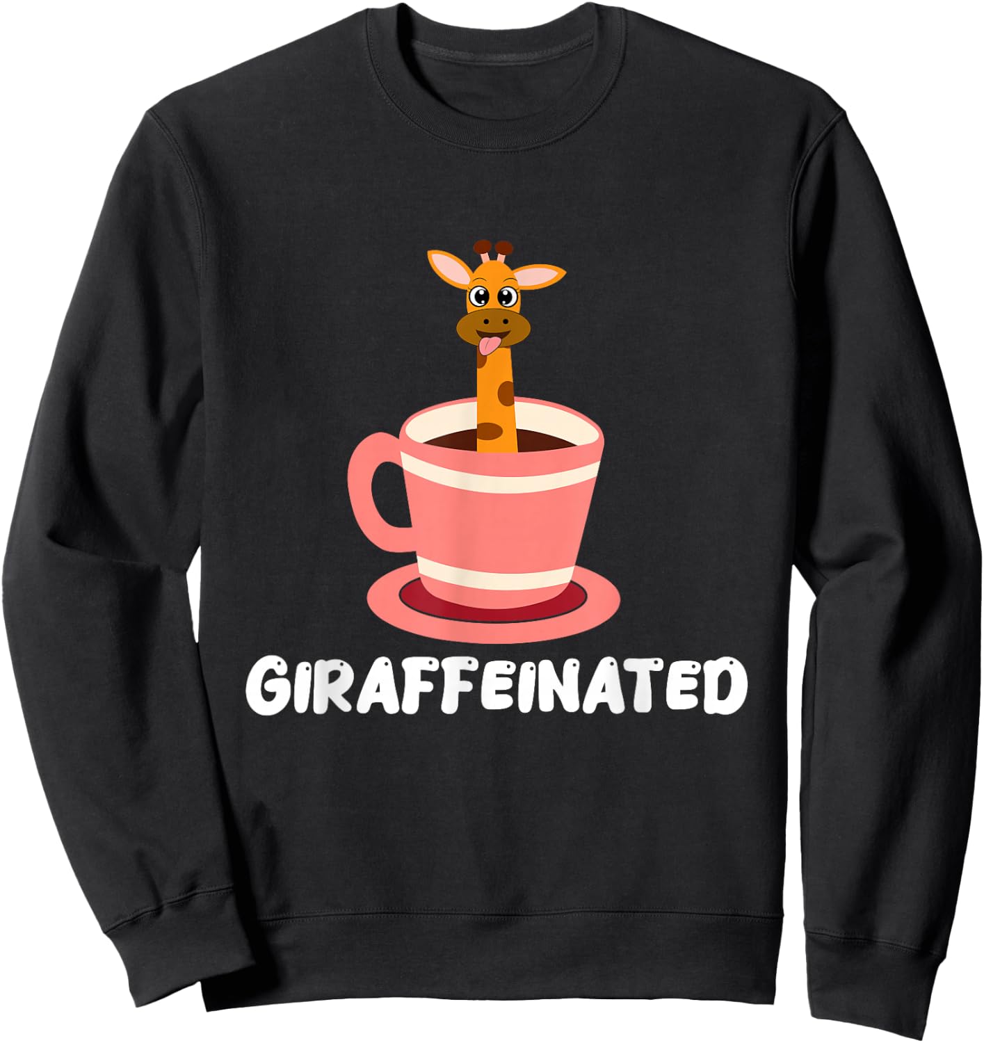 Giraffeinated Coffee Giraffe Zookeeper Zookeeping Animal Sweatshirt - Sweatshirt | Black