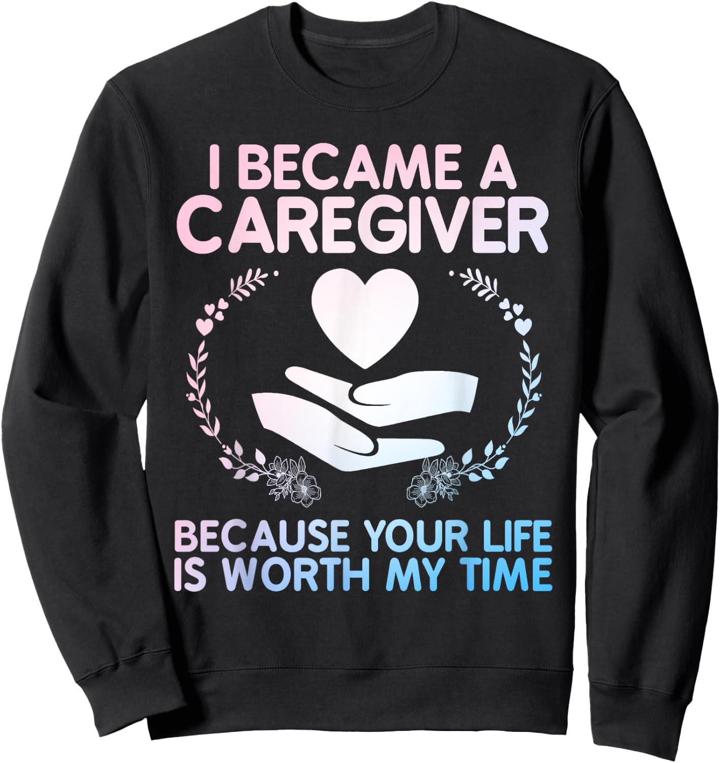 Caregiver Art Women Medical Health Worker Caregiver Sweatshirt - Sweatshirt | Black
