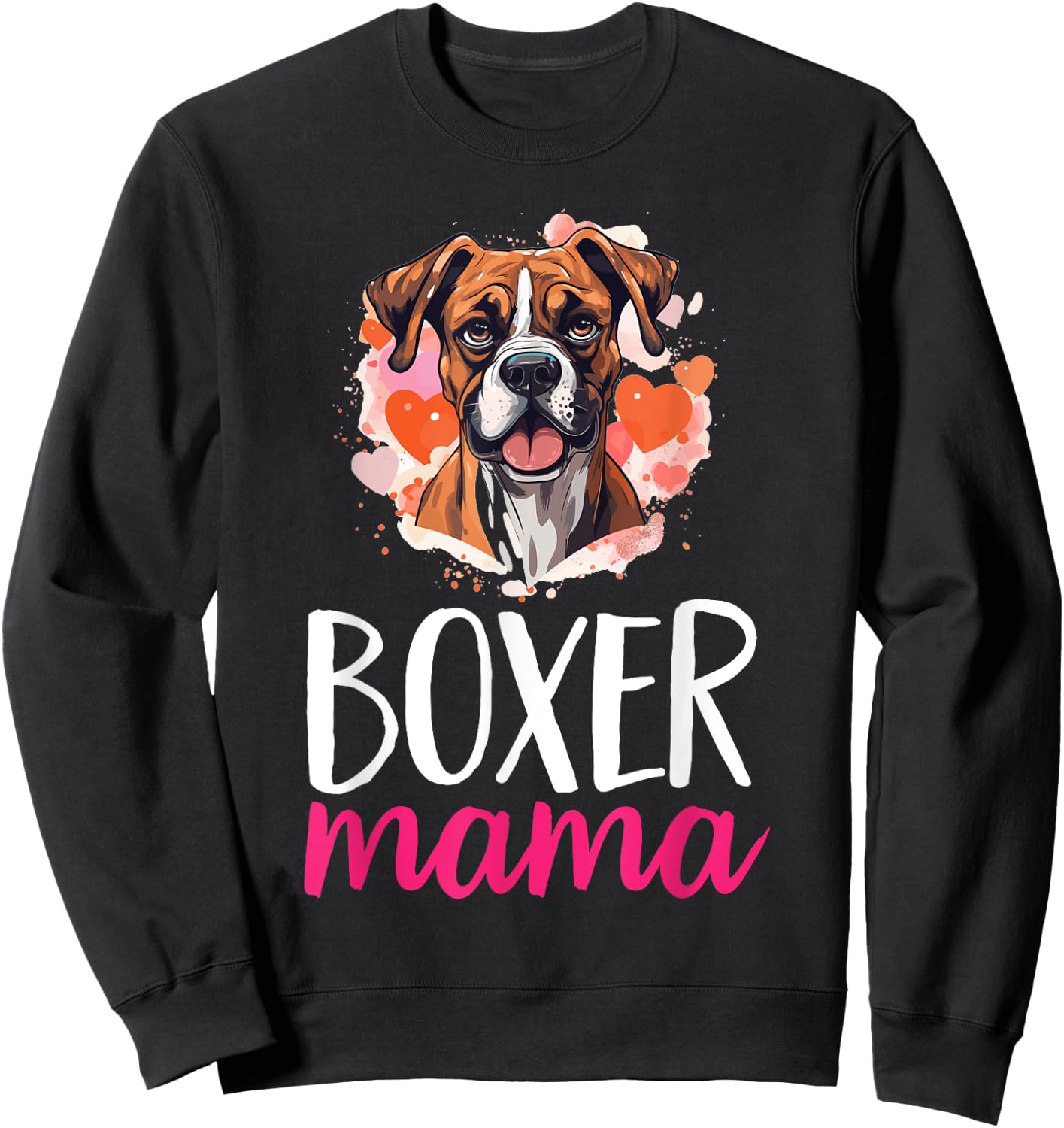 Boxer Dog Breed Pet - Boxer Mama Sweatshirt - Sweatshirt | Black