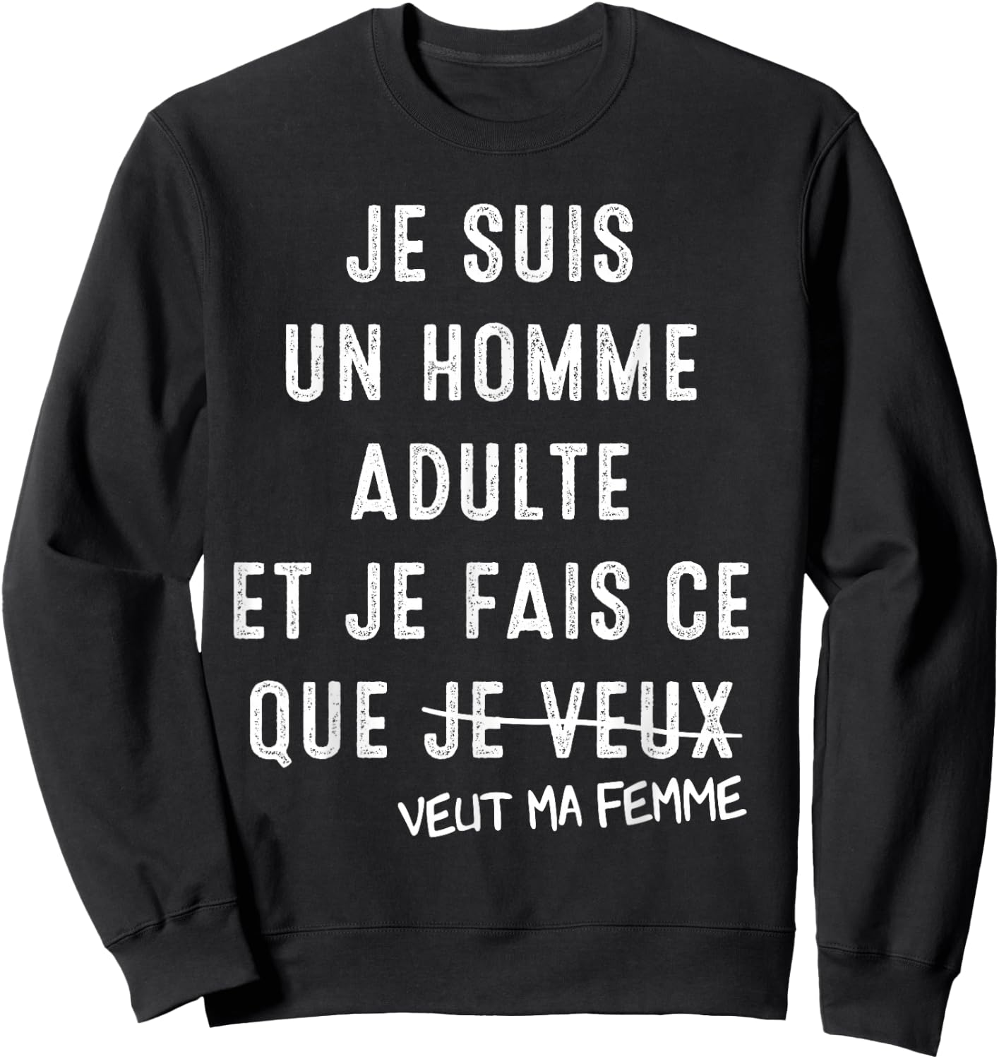 I'm An Adult Man And I Do What My Wife Wants Sweatshirt - Sweatshirt | Black