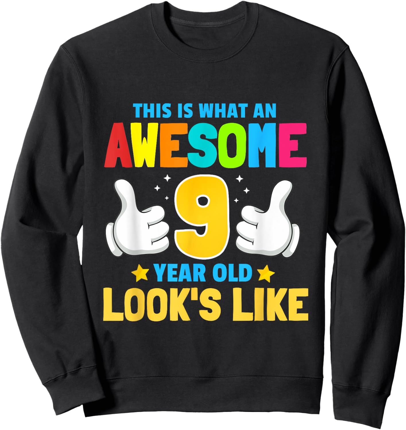 This is what an awesome 9 year old looks like 9th birthday Sweatshirt - Sweatshirt | Black