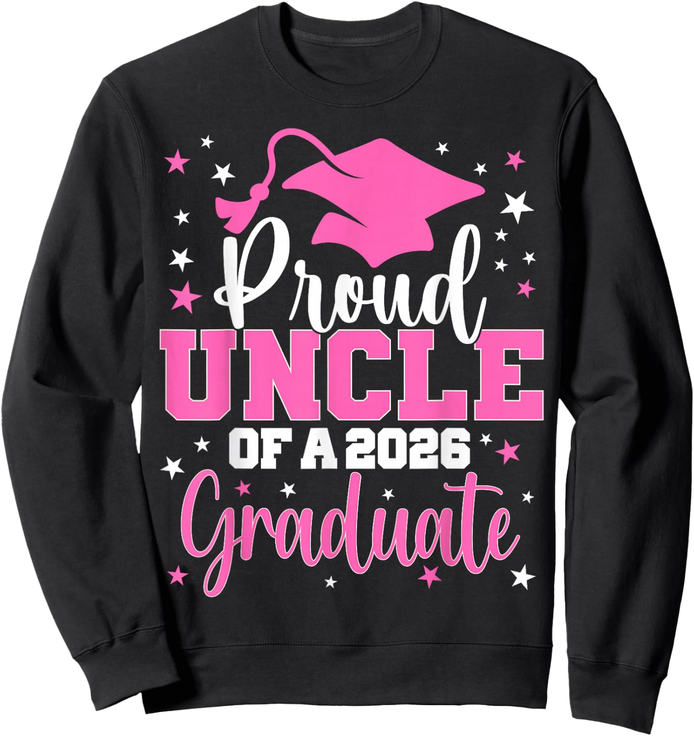 Proud Uncle of A Class of 2026 Graduate Senior Graduation Sweatshirt - Sweatshirt | Black