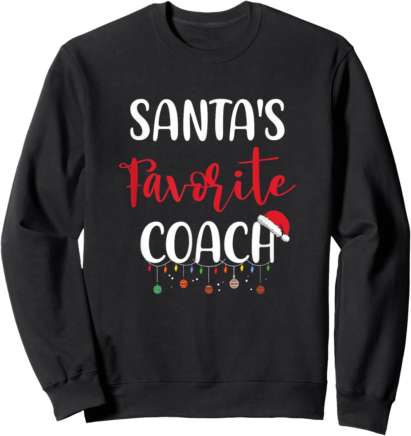 Santa's Favorite Coach Pajama Xmas Christmas Sweatshirt - Sweatshirt | Black