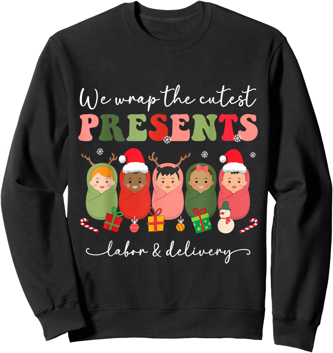 We Wrap Cutest Presents Labor & Delivery L&D Nurse Christmas Sweatshirt - Sweatshirt | Black