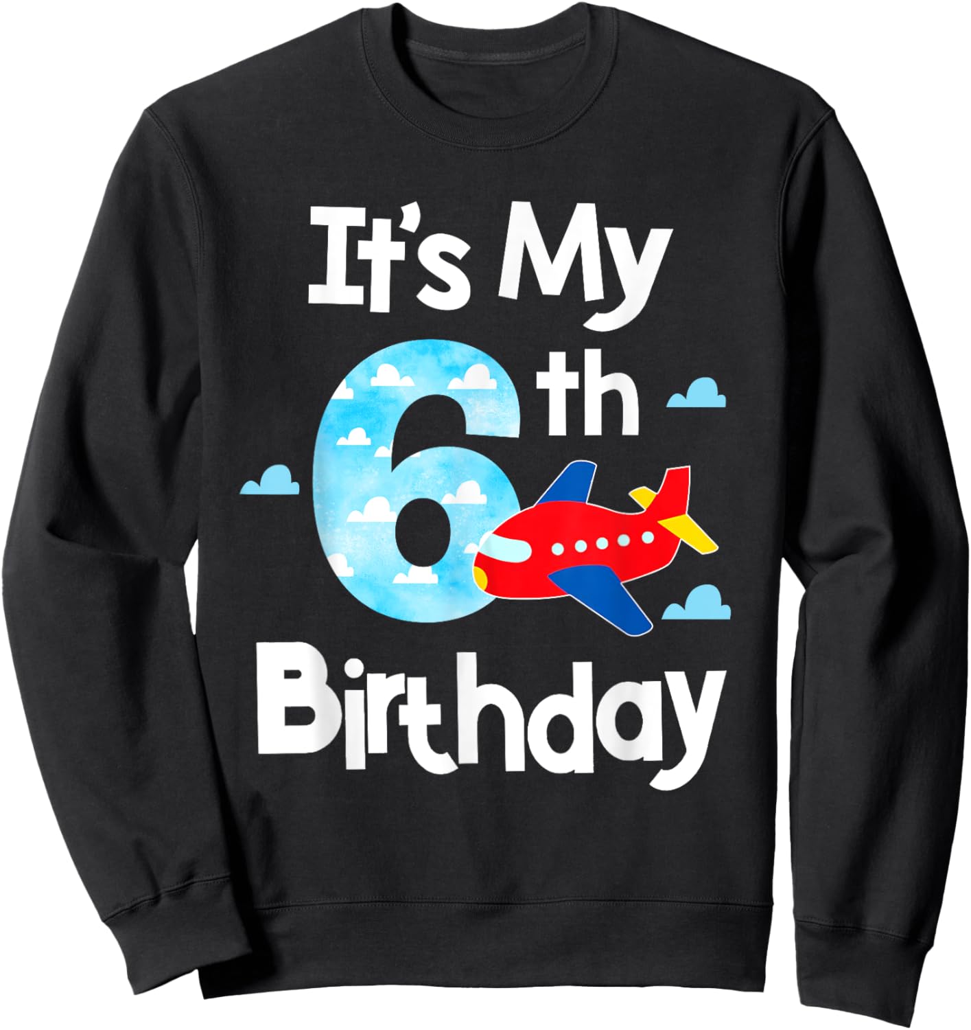 It's My 6th Birthday Airplane Pilot 6 Years Old Boy Girl Sweatshirt - Sweatshirt | Black