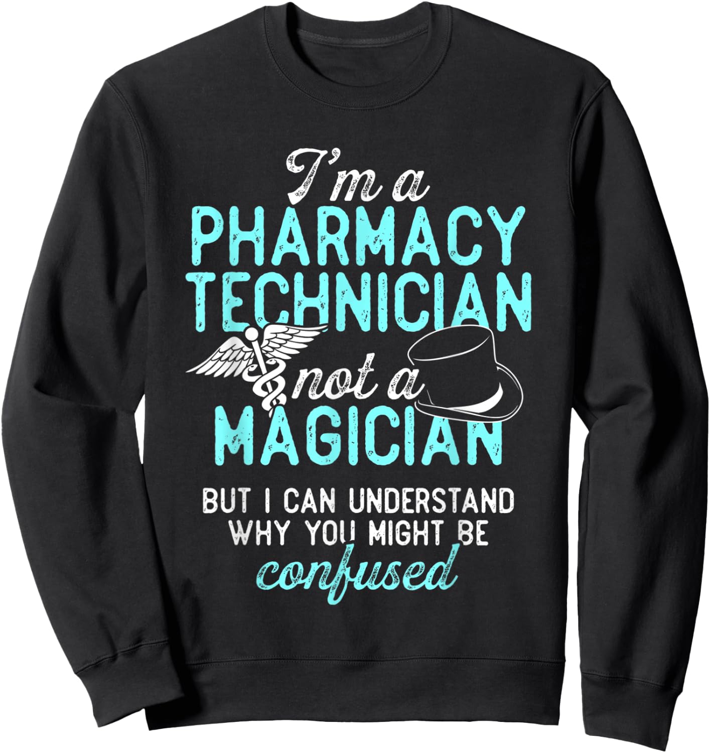 Pharmacy Technician Magician Certified Pharma Tech Sweatshirt - Sweatshirt | Black