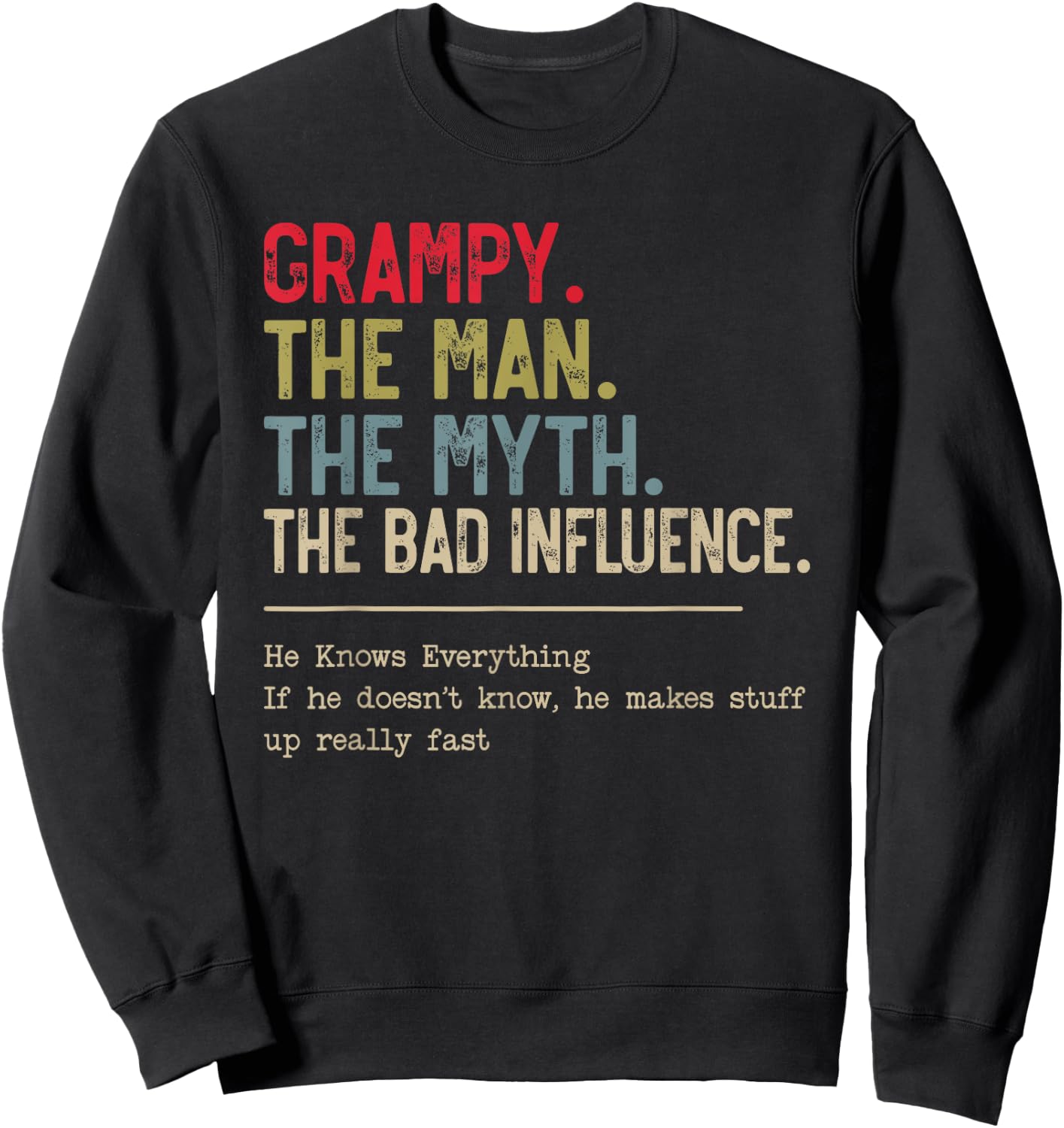 Grampy The Man The Myth The Bad Influence for Papa Grandpa Sweatshirt - Sweatshirt | Black