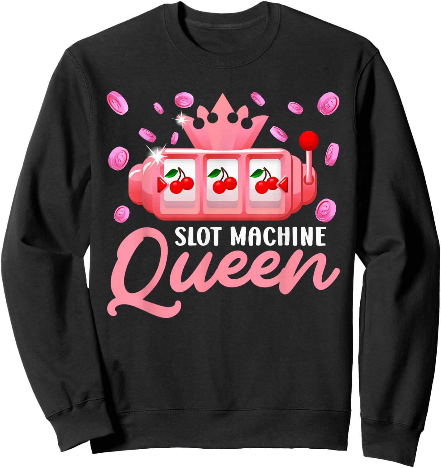 Slot Machines Slot Machine Queen of The Slots Funny Sweatshirt - Sweatshirt | Black