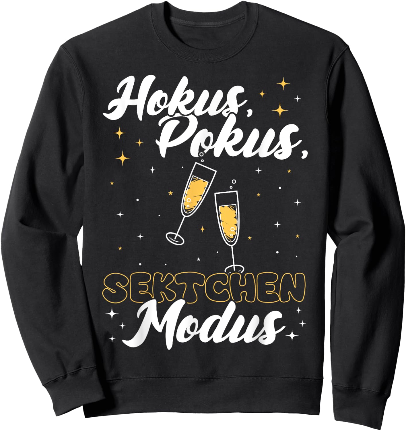 Hokus, Pokus Sektchen Modus! Sekt Spruch Prosecco Genießer Sweatshirt - Sweatshirt | Black
