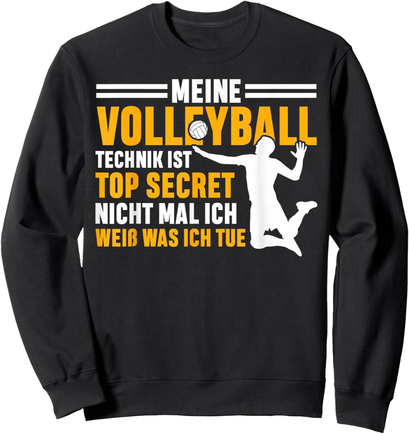 with German Text "Meine Volleyball Technik Ist Top Secret Volleyball Player, black Sweatshirt - Sweatshirt | Black
