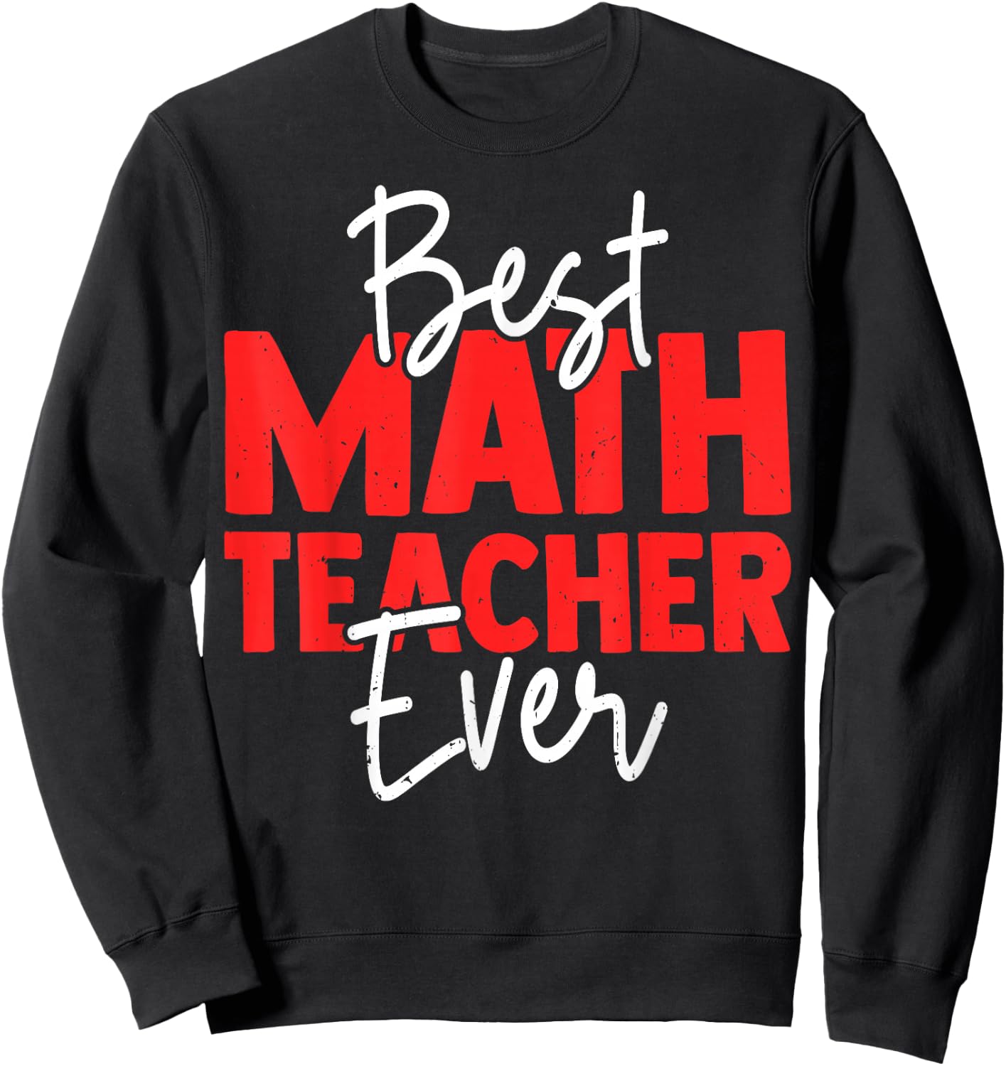 Best Math Teacher Ever Sweatshirt - Sweatshirt | Black