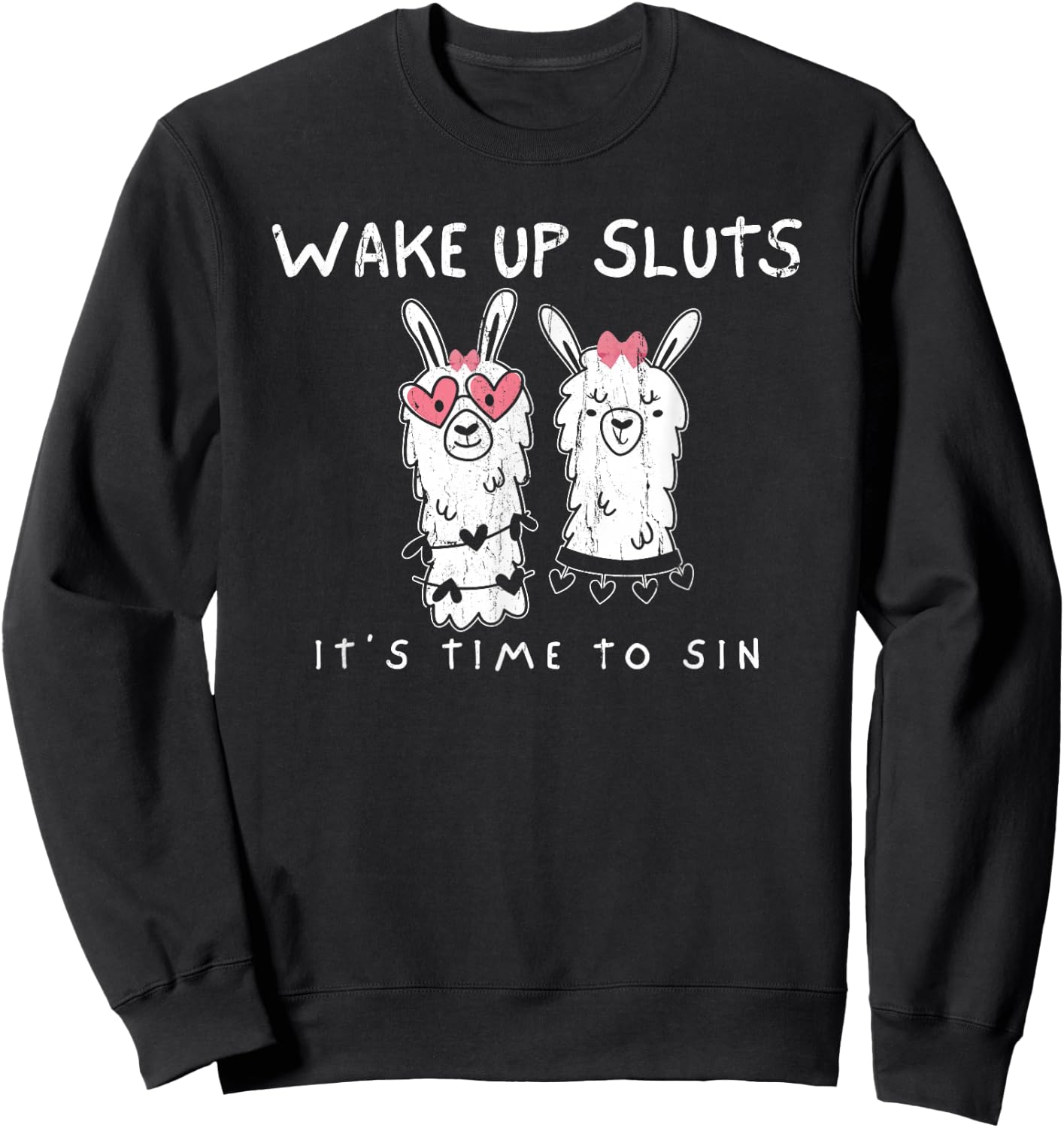 Wake Up Sluts It's Time to Sin, Meme Sarcastic Animal Sweatshirt - Sweatshirt | Black