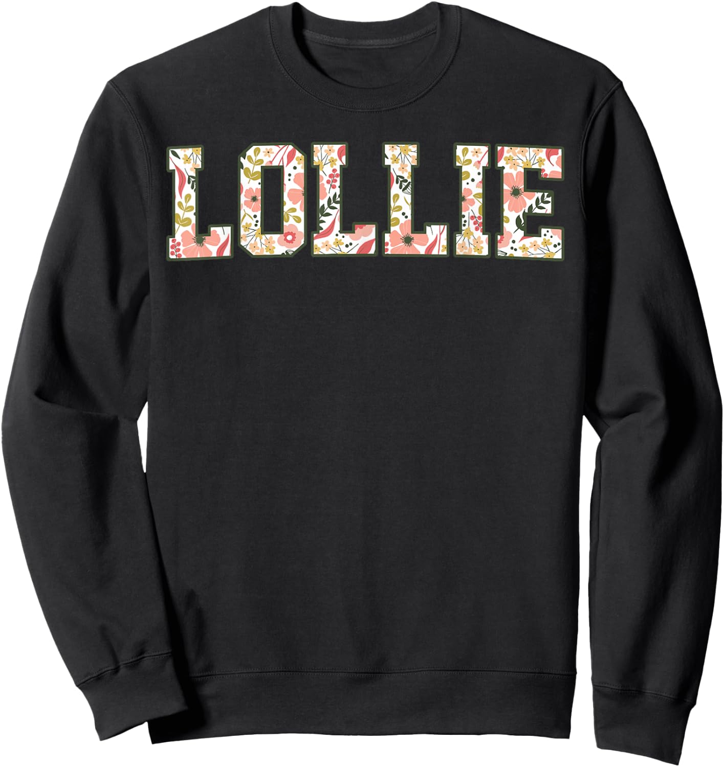 Lollie Era Floral Best Lollie Ever Mothers Day Grandma Sweatshirt - Sweatshirt | Black