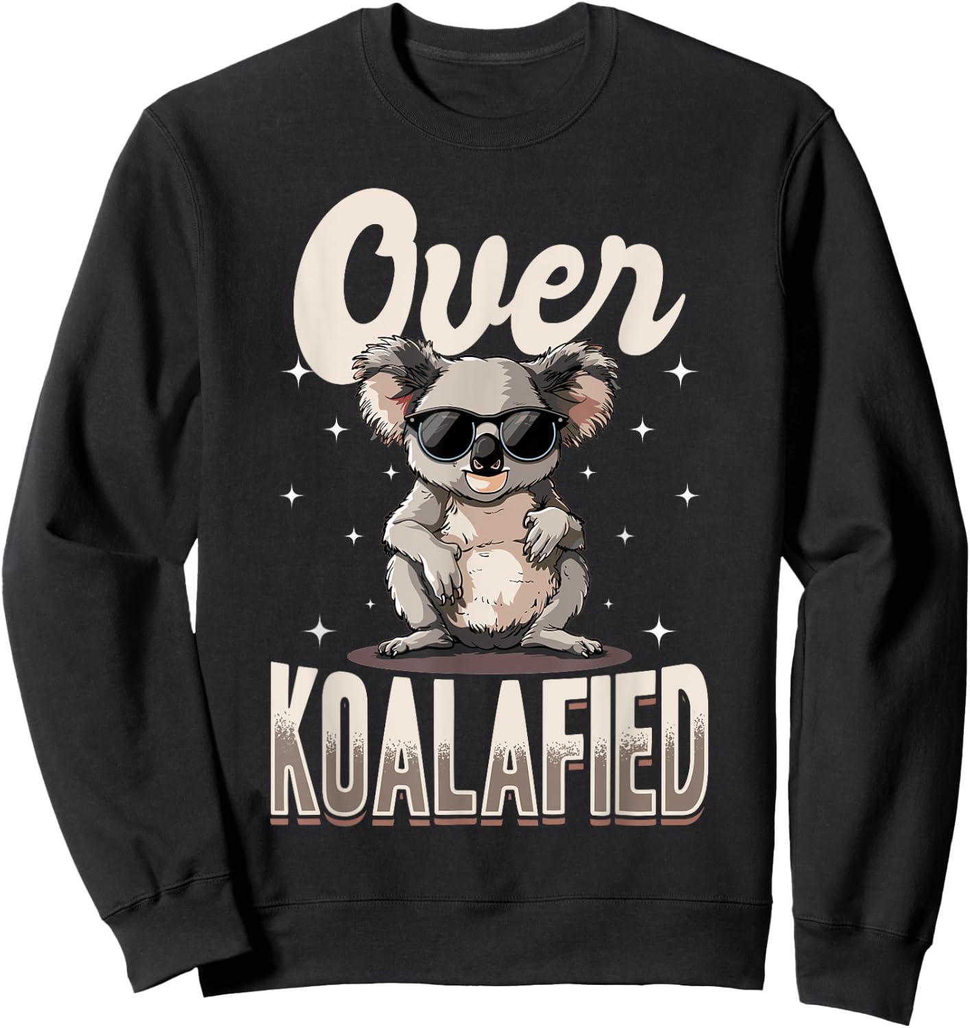 Funny Koala Animal Over Koalafied Sweatshirt - Sweatshirt | Black