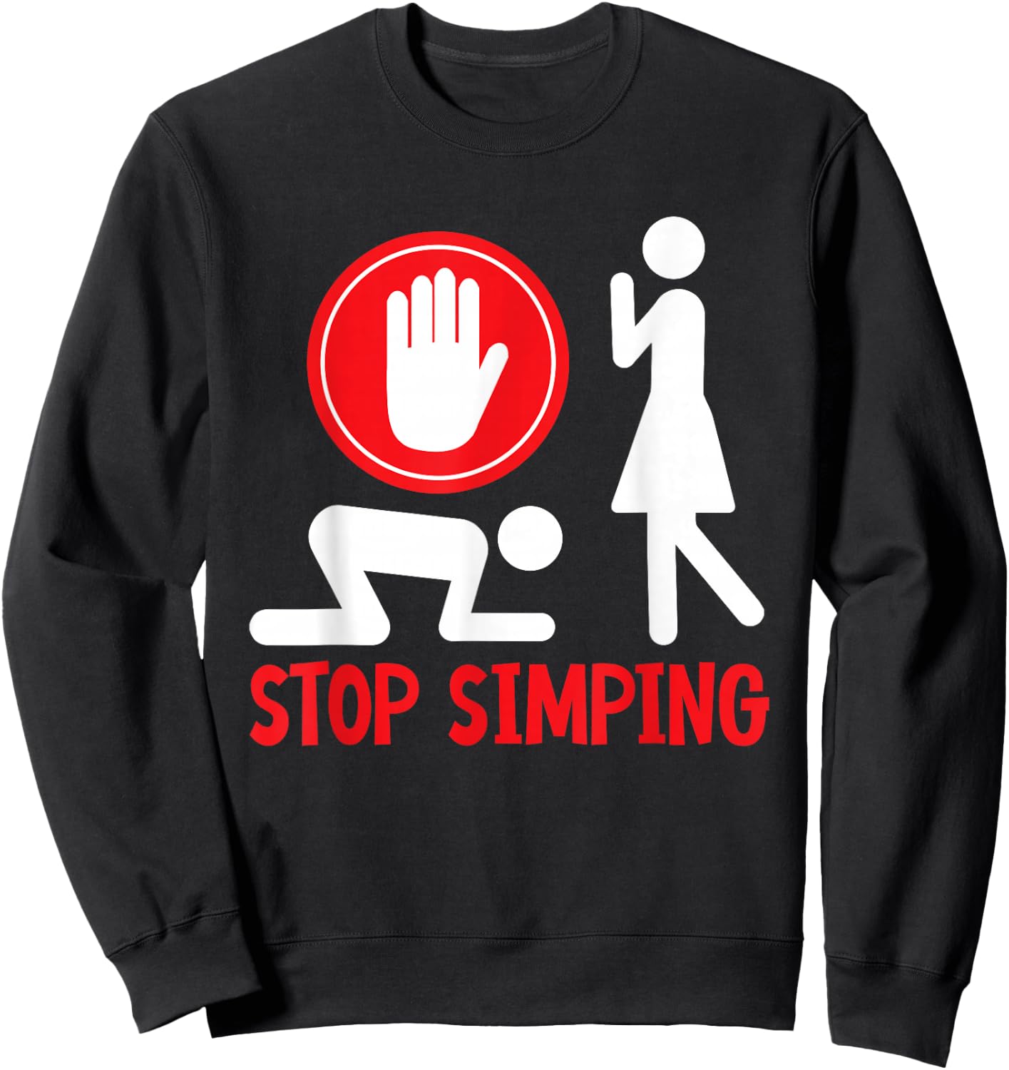 Funny Stop Simping Nice Unique Anti Bullying Design Sweatshirt - Sweatshirt | Black