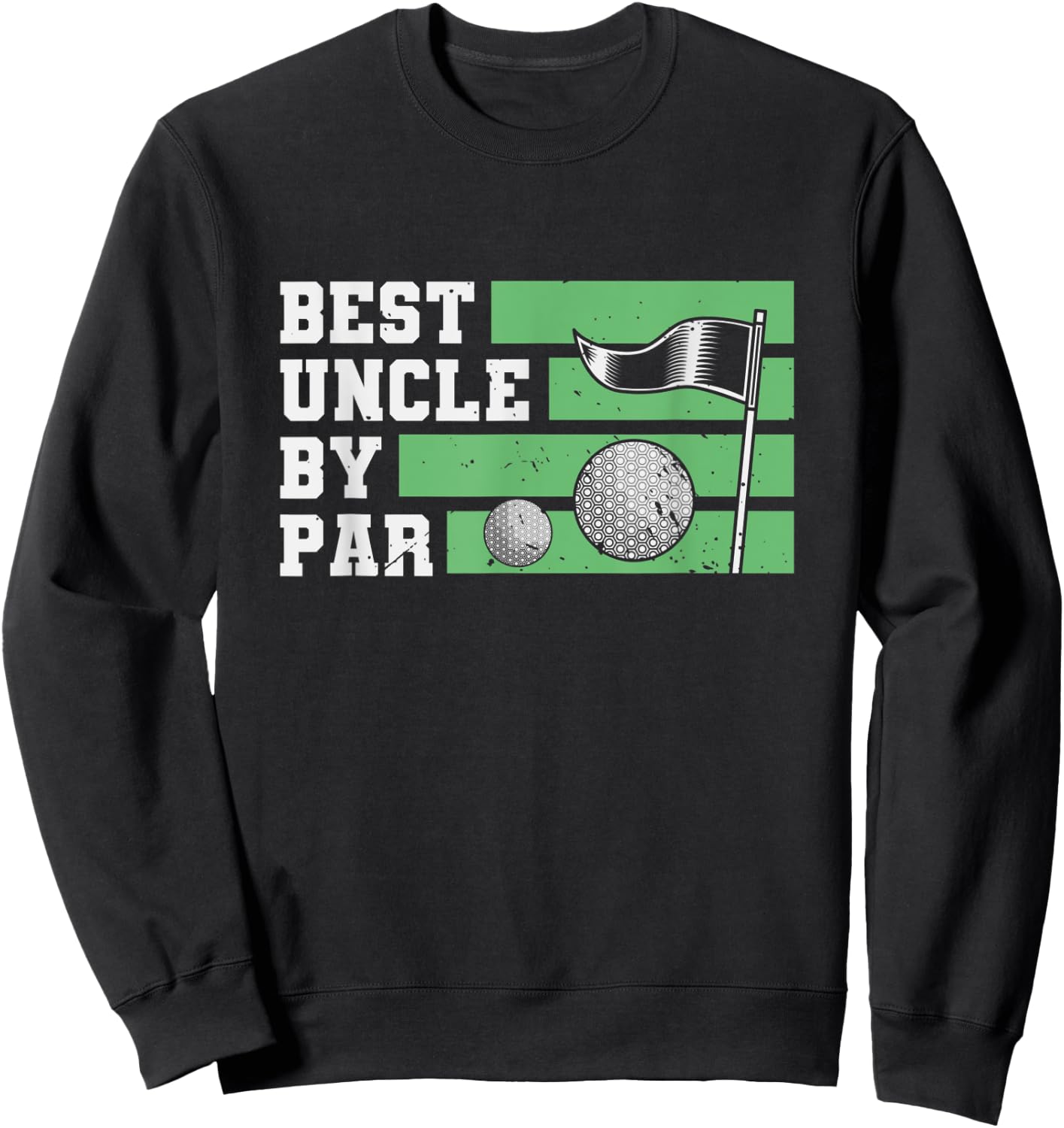 Best Uncle By Par Lover Golf Gifts For Golfer Sweatshirt - Sweatshirt | Black