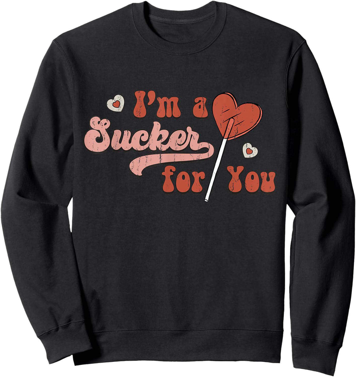Retro Im A Sucker For You Couple Matching Valentine Clothing Sweatshirt - Sweatshirt | Black
