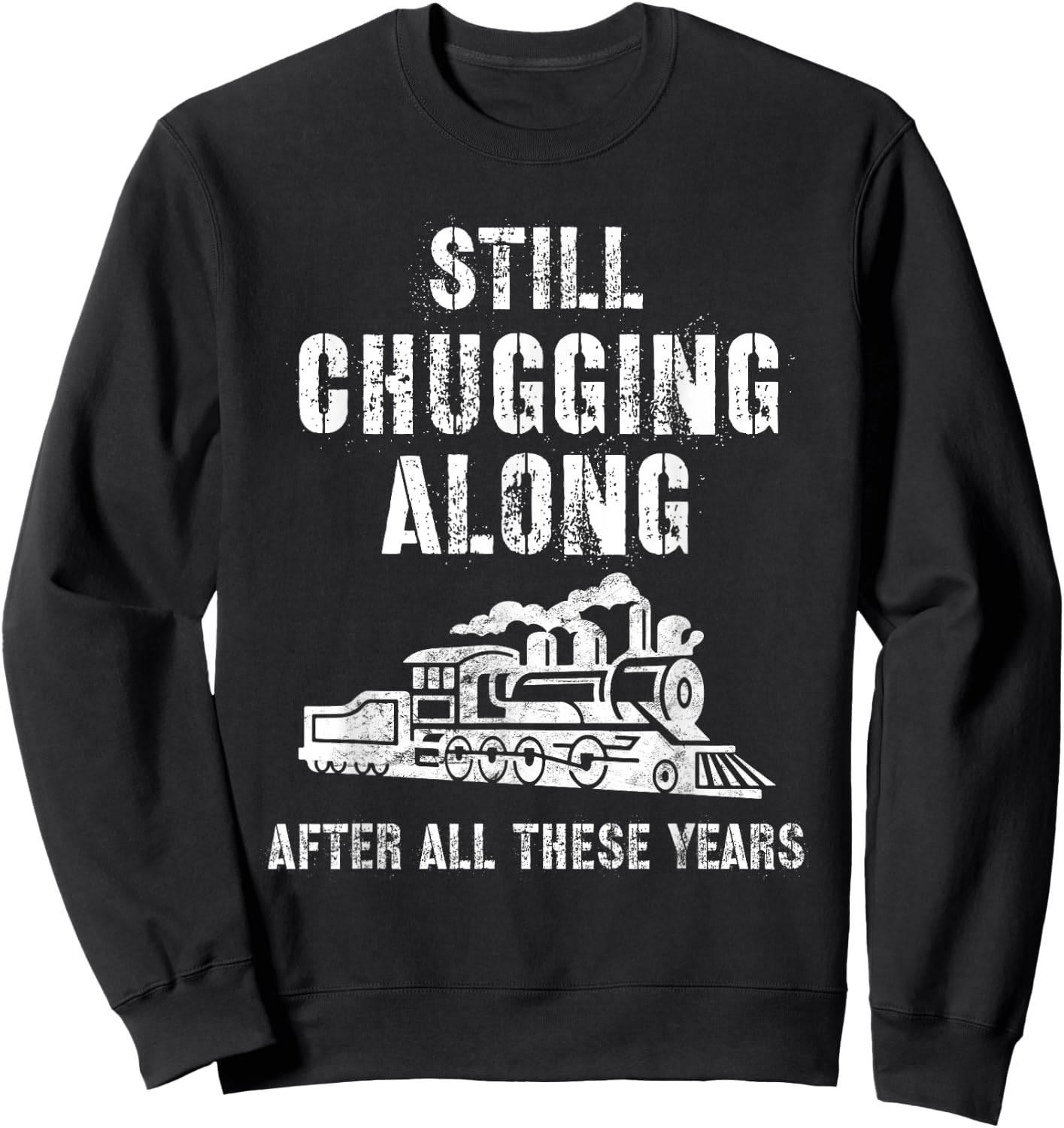 Train Grandpa Retirement Model Train Show Chugging Along Sweatshirt - Sweatshirt | Black