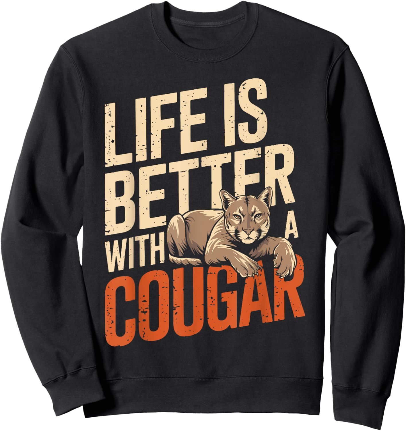 Life Is Better With A COUGAR Funny Animal Lover Sweatshirt - Sweatshirt | Black