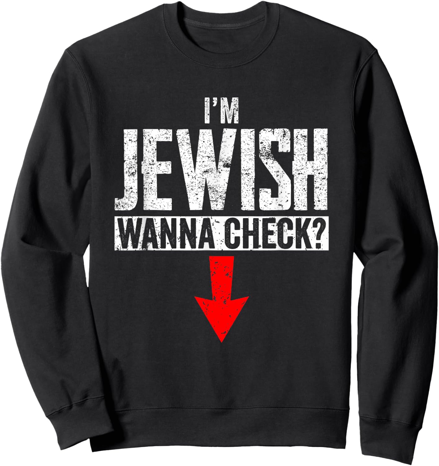 I'm Jewish Wanna Check Funny Jewish Circumcision Sweatshirt - Sweatshirt | Black