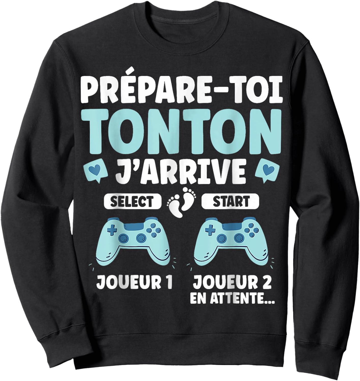 Male Gamer Announcement Pregnancy Prepare Toi Tonton J'arrive , Black, S Sweatshirt - Sweatshirt | Black