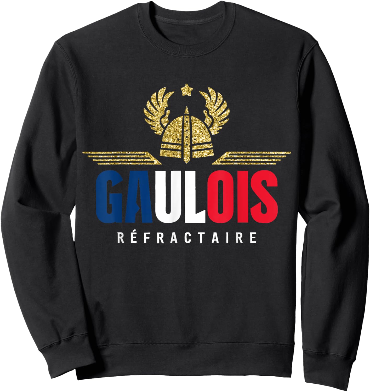Gaul Refractory Patriot Humour Proud to Be French , Black, S Sweatshirt - Sweatshirt | Black
