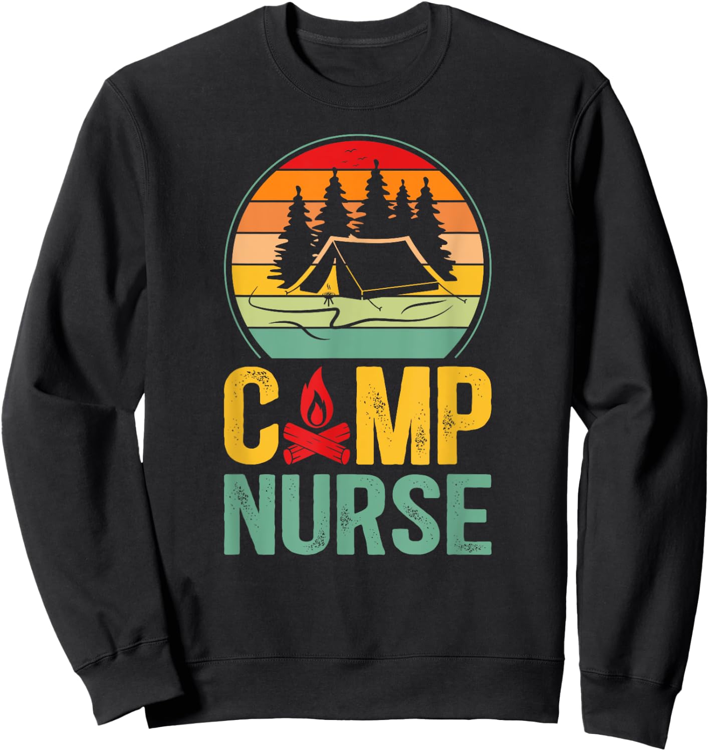 Camp Nurse Appreciation Camping Nurse Camp Nursing Sweatshirt - Sweatshirt | Black