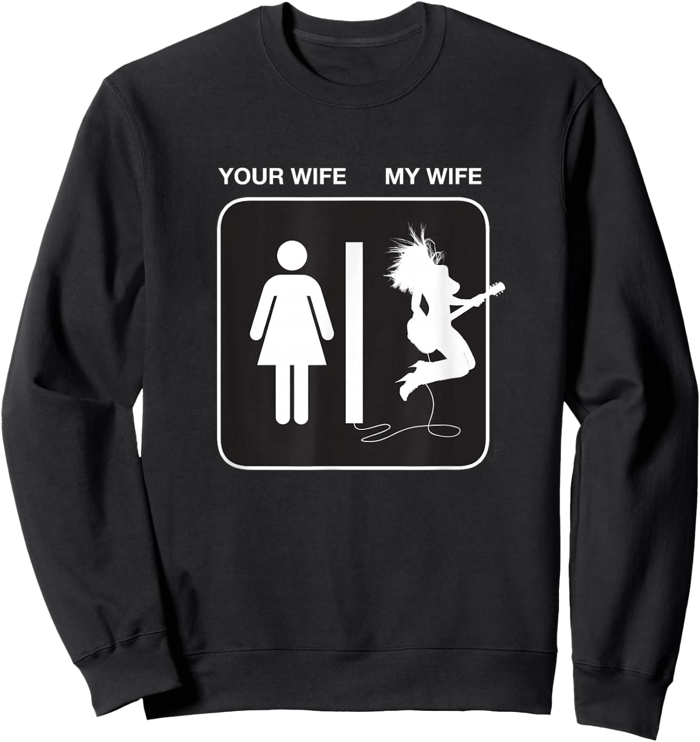 Your Wife My Wife Rockstar Guitar Shirt Sweatshirt - Sweatshirt | Black