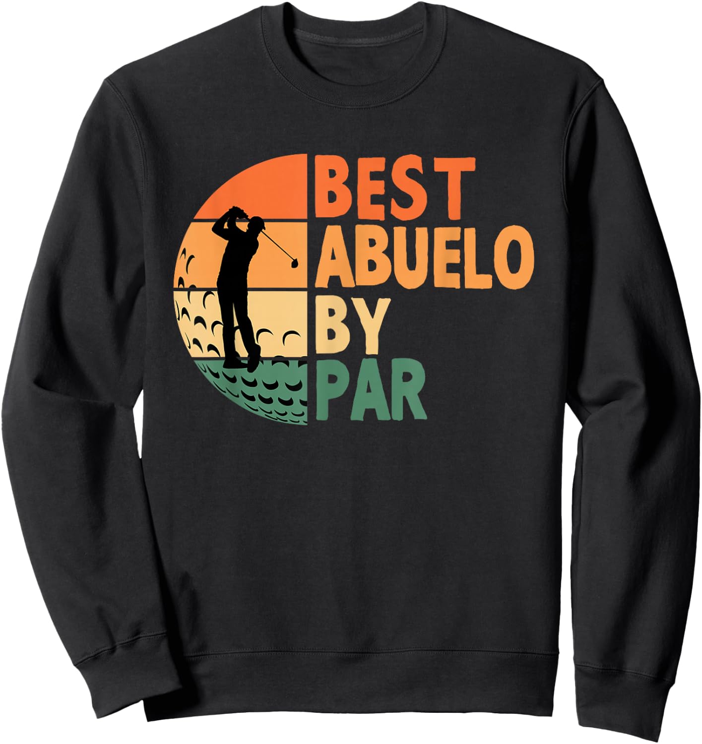 Best Abuelo By Par Golfing Funny Golf Golfer Sweatshirt - Sweatshirt | Black