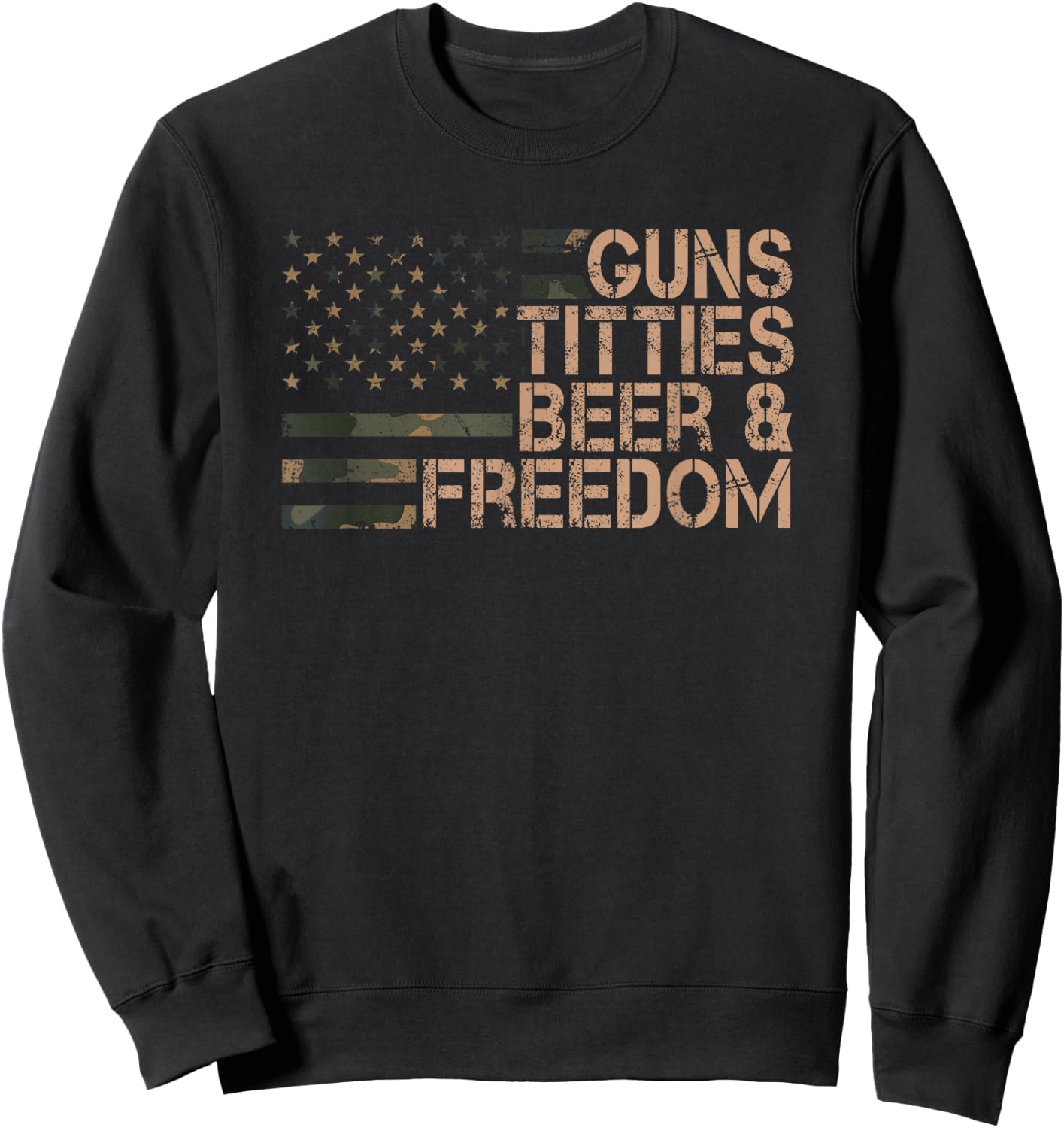 Guns Titties Beer & Freedom - Funny Men's Flag , black Sweatshirt - Sweatshirt | Black