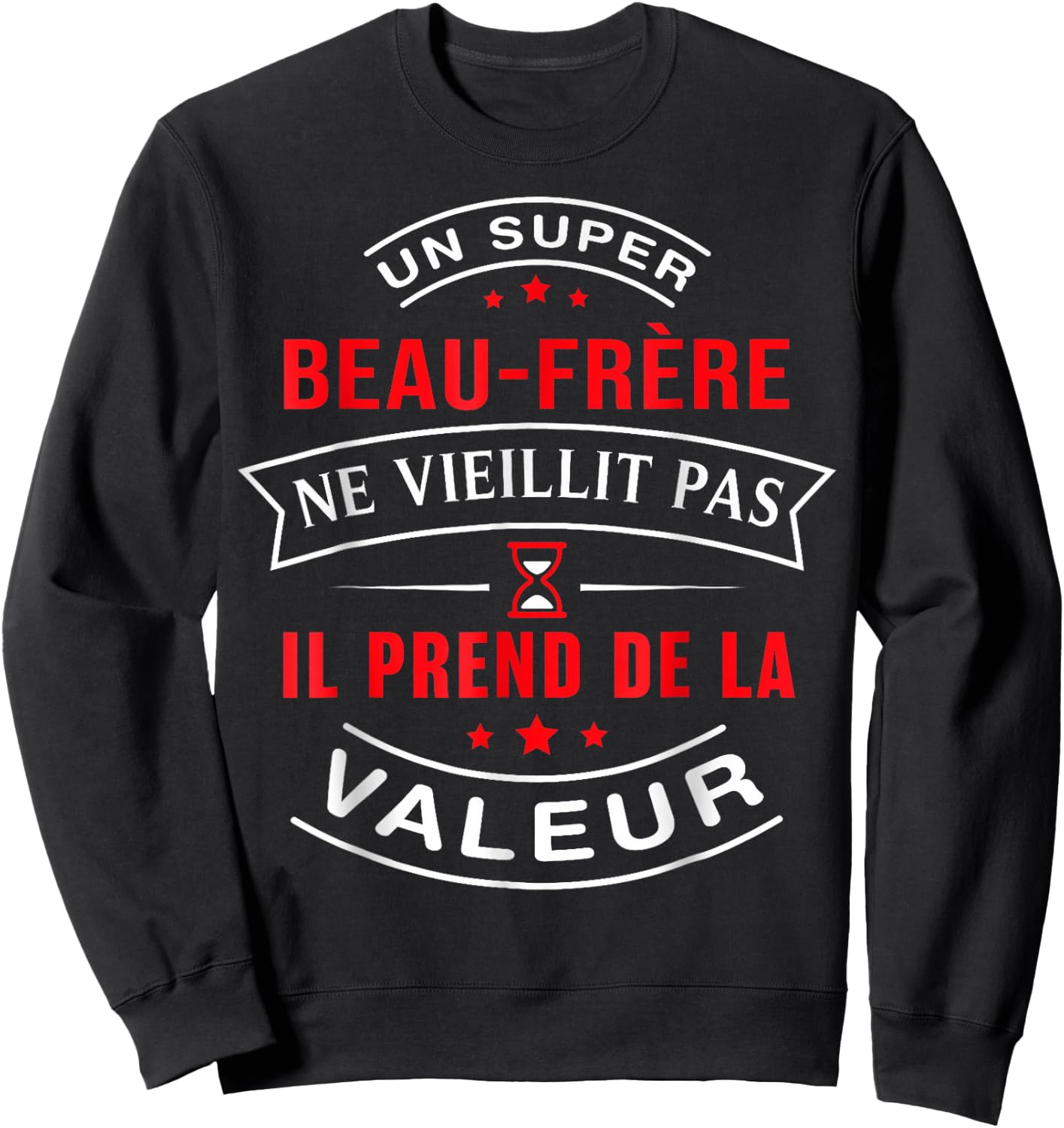 A Super Beautiful Brother Does Not Age It Gets Value , Black, S Sweatshirt - Sweatshirt | Black