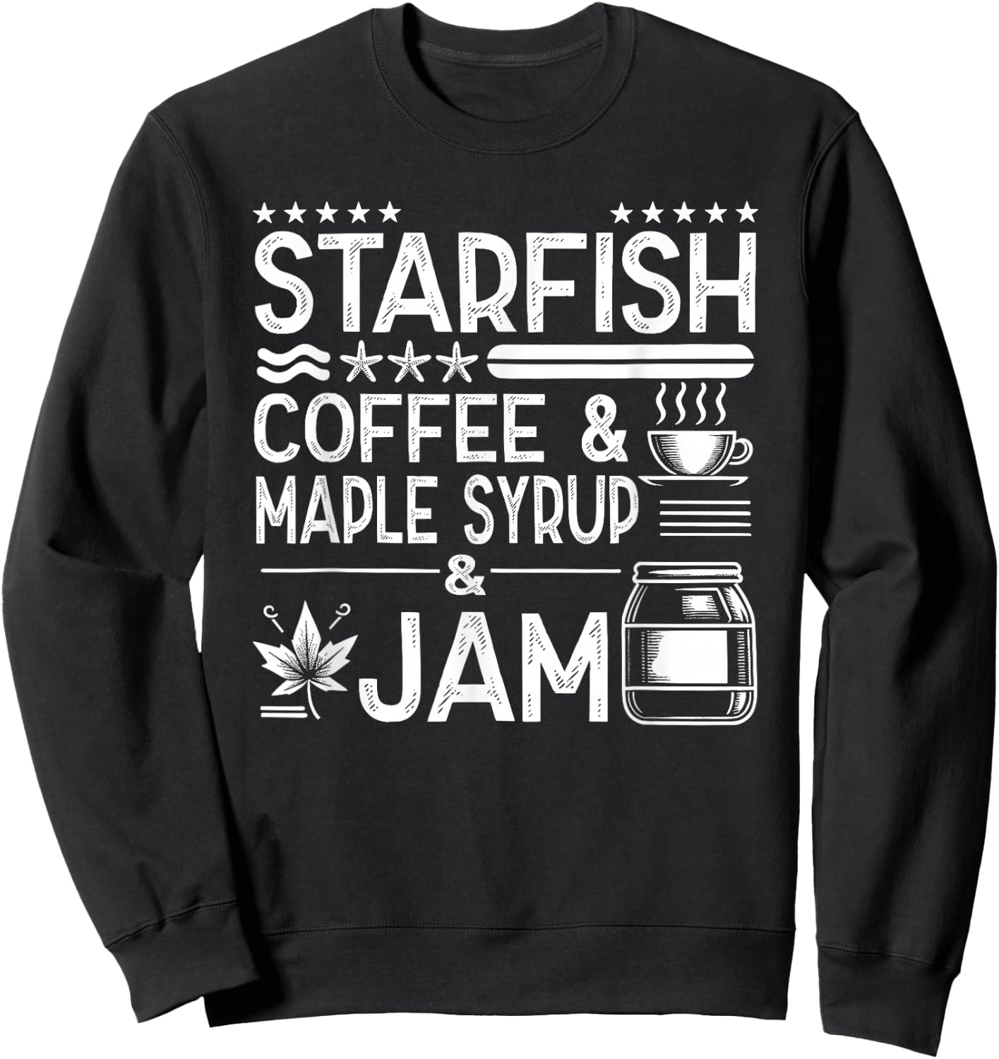 Starfish Coffee & Maple Syrup & Jam Caffeine Breakfast Sweatshirt - Sweatshirt | Black