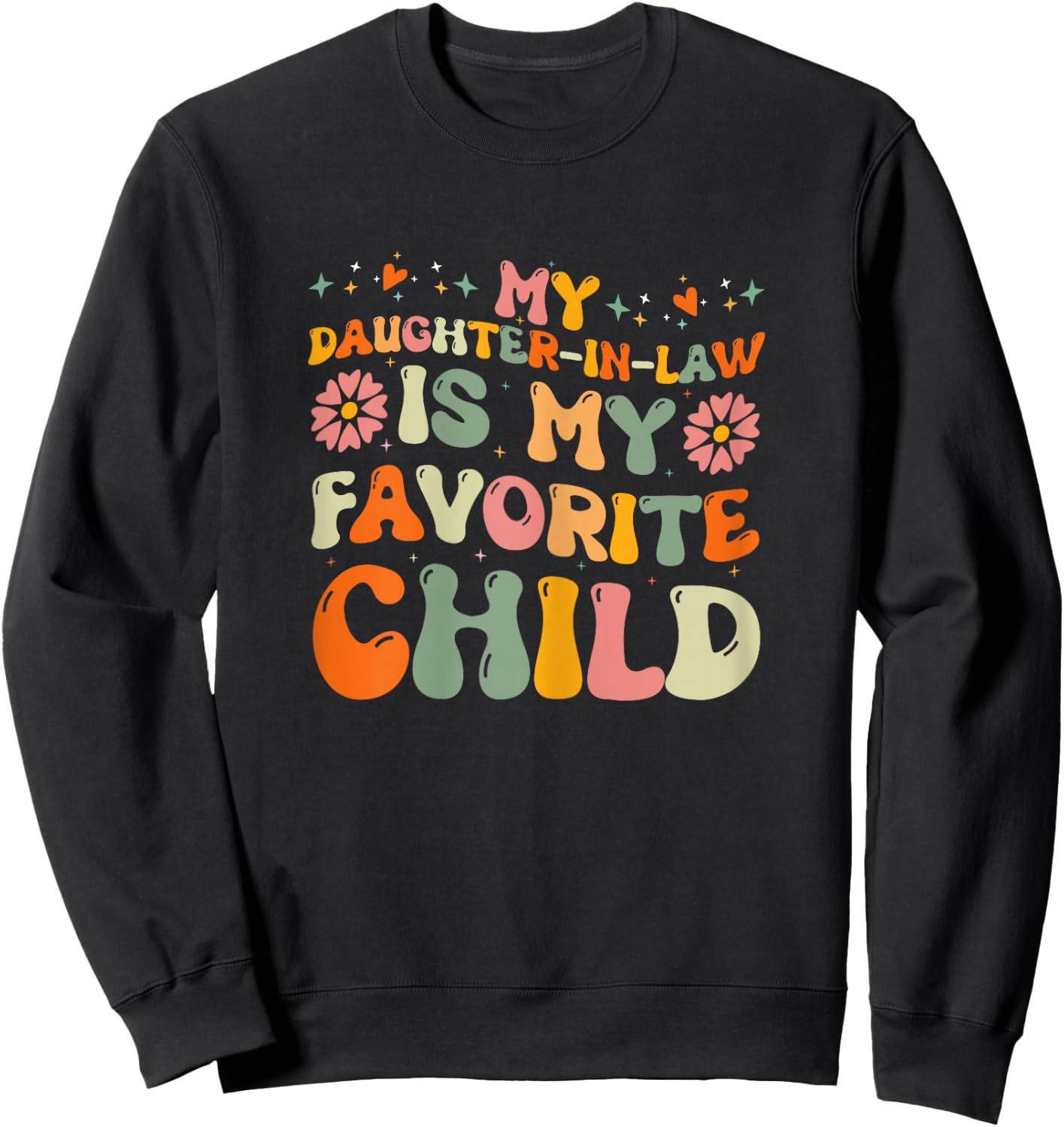 My Daughter in Law Is My Favorite Child Cute Mother in Law Sweatshirt - Sweatshirt | Black