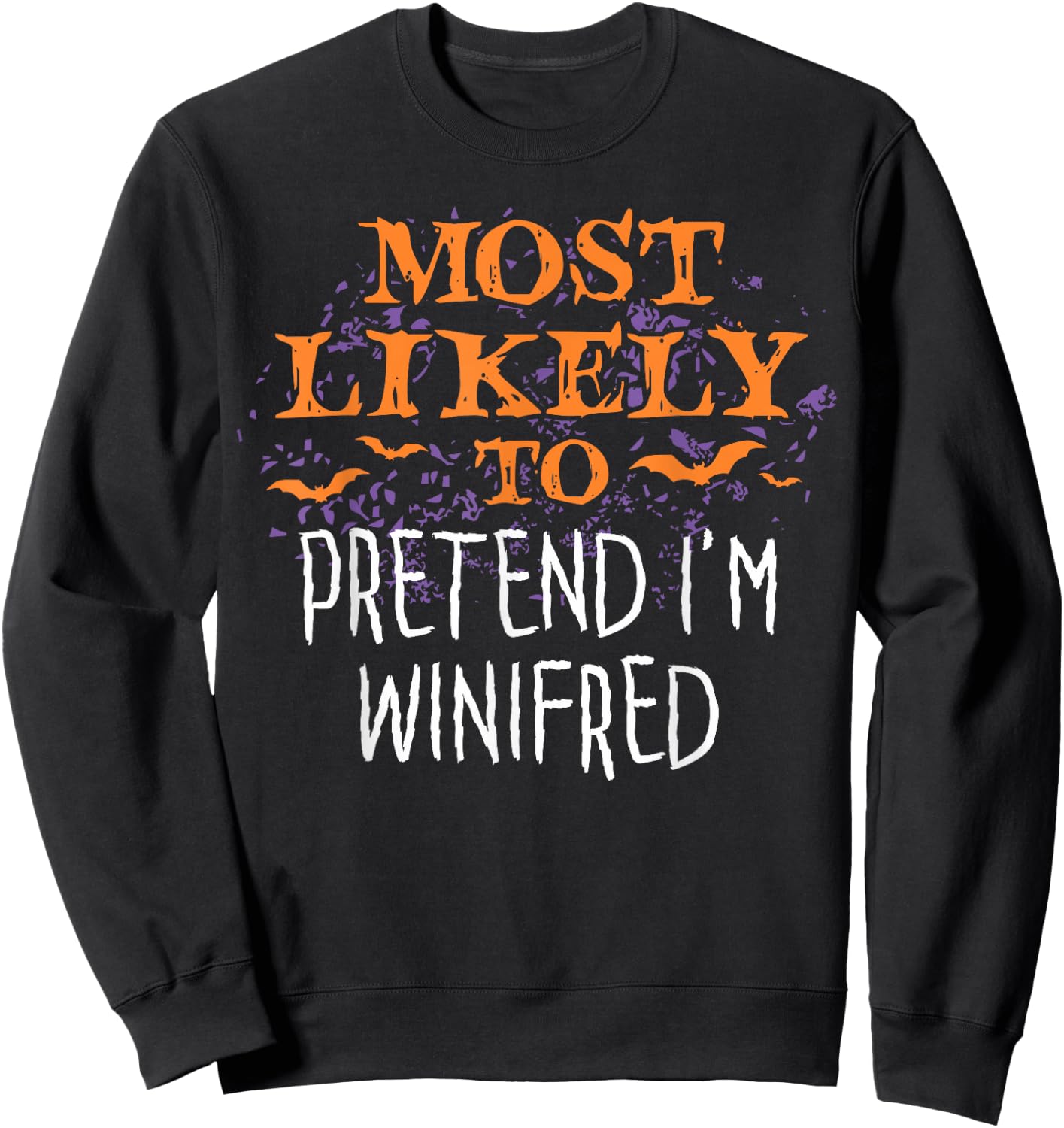 Most Likely To Halloween Pretend I'm Winifred Sanderson Sweatshirt - Sweatshirt | Black