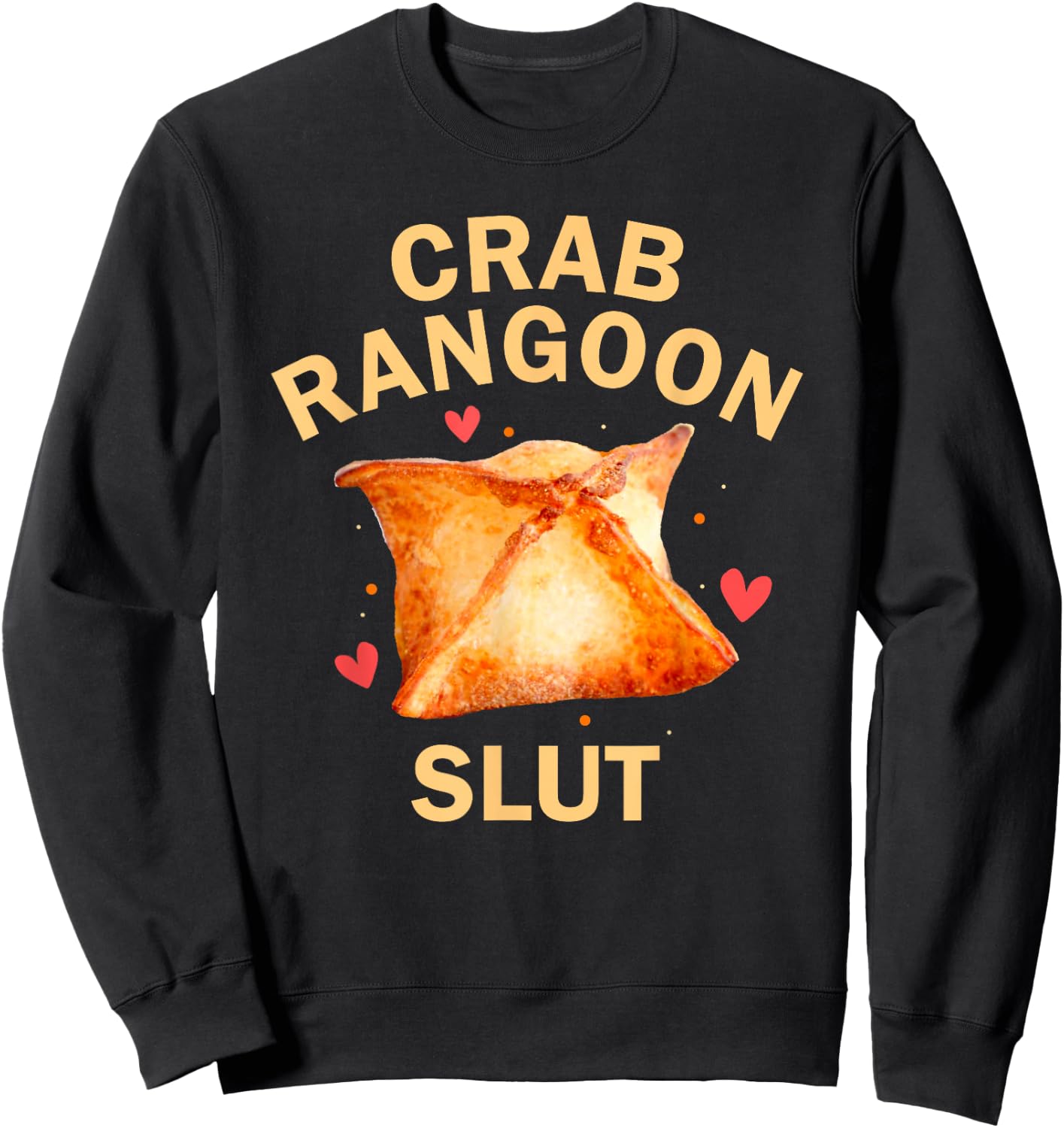 Crab Rangoon Slut Crab Rangoon Lovers Funny Sweatshirt - Sweatshirt | Black